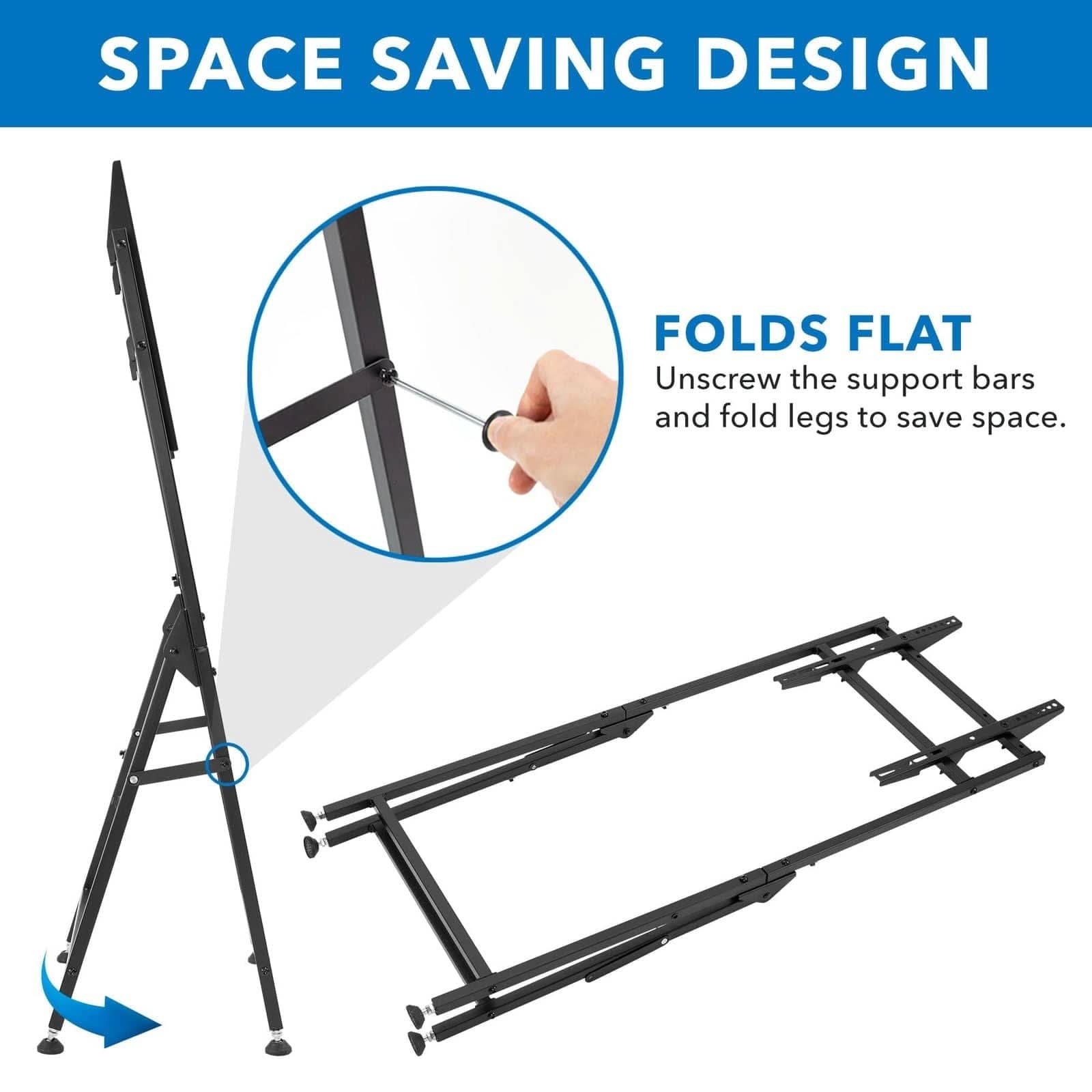 SPACE SAVING DESIGN  
FOLDS FLAT  
Unscrew the support bars and fold legs to save space.