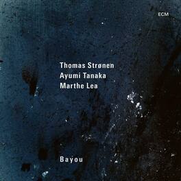 Tanaka,Ayumi / Lea,Marthe / Thomas - Bayou - VINYL LP