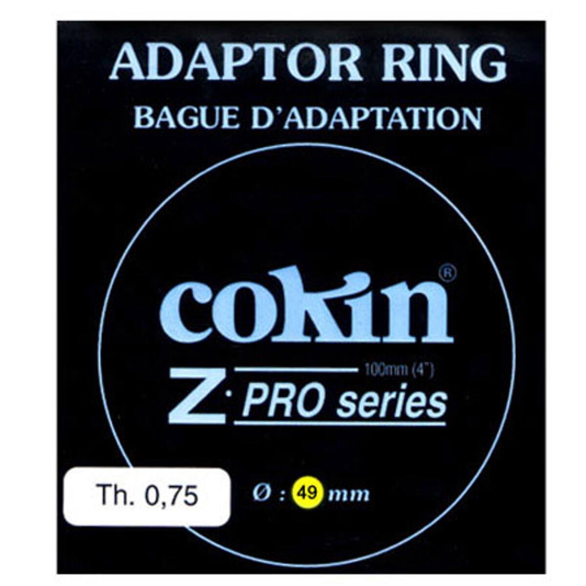 ADAPTOR RING  
BAGUE D'ADAPTATION  

cokin  
Z·PRO series  
100mm (4")  

Th. 0,75  
Ø: 49 mm