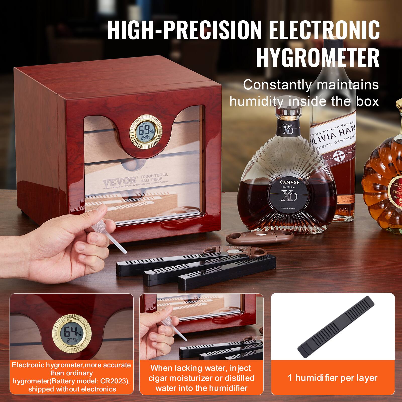 HIGH-PRECISION ELECTRONIC HYGROMETER

Constantly maintains humidity inside the box

Electronic hygrometer, more accurate than ordinary hygrometer (Battery model: CR2023), shipped without electronics

When lacking water, inject cigar moisturizer or distilled water into the humidifier

1 humidifier per layer