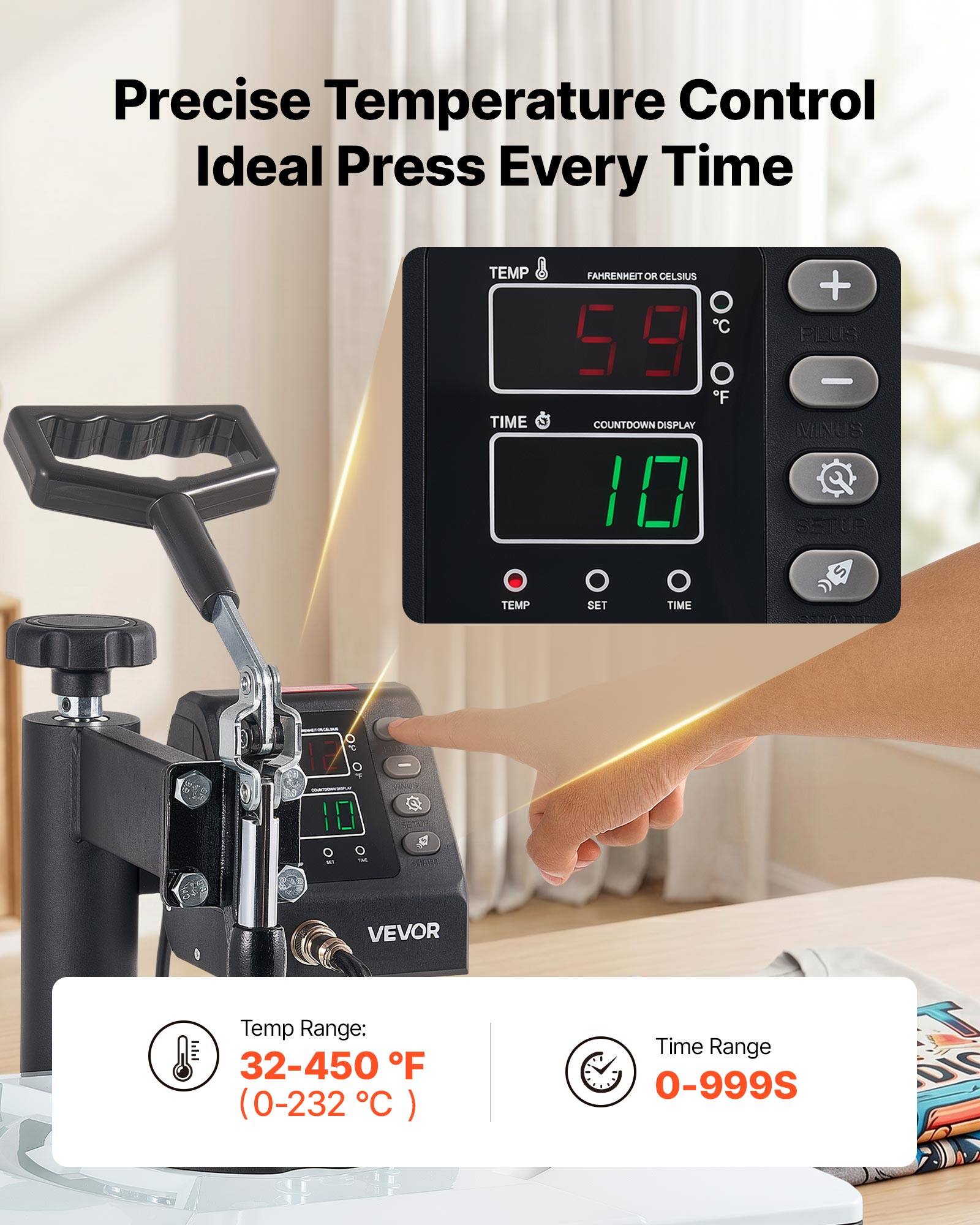 Precise Temperature Control Ideal Press Every Time

TEMP TIME
FAHRENHEIT OR CELSIUS C 59 O F COUNTDOWN DISPLAY 10
+ PLUS - MINUS SETUR
TEMP
SET
TIME
10
VEVOR

Temp Range: 32-450 F (0-232 C)
Time Range 0-999S