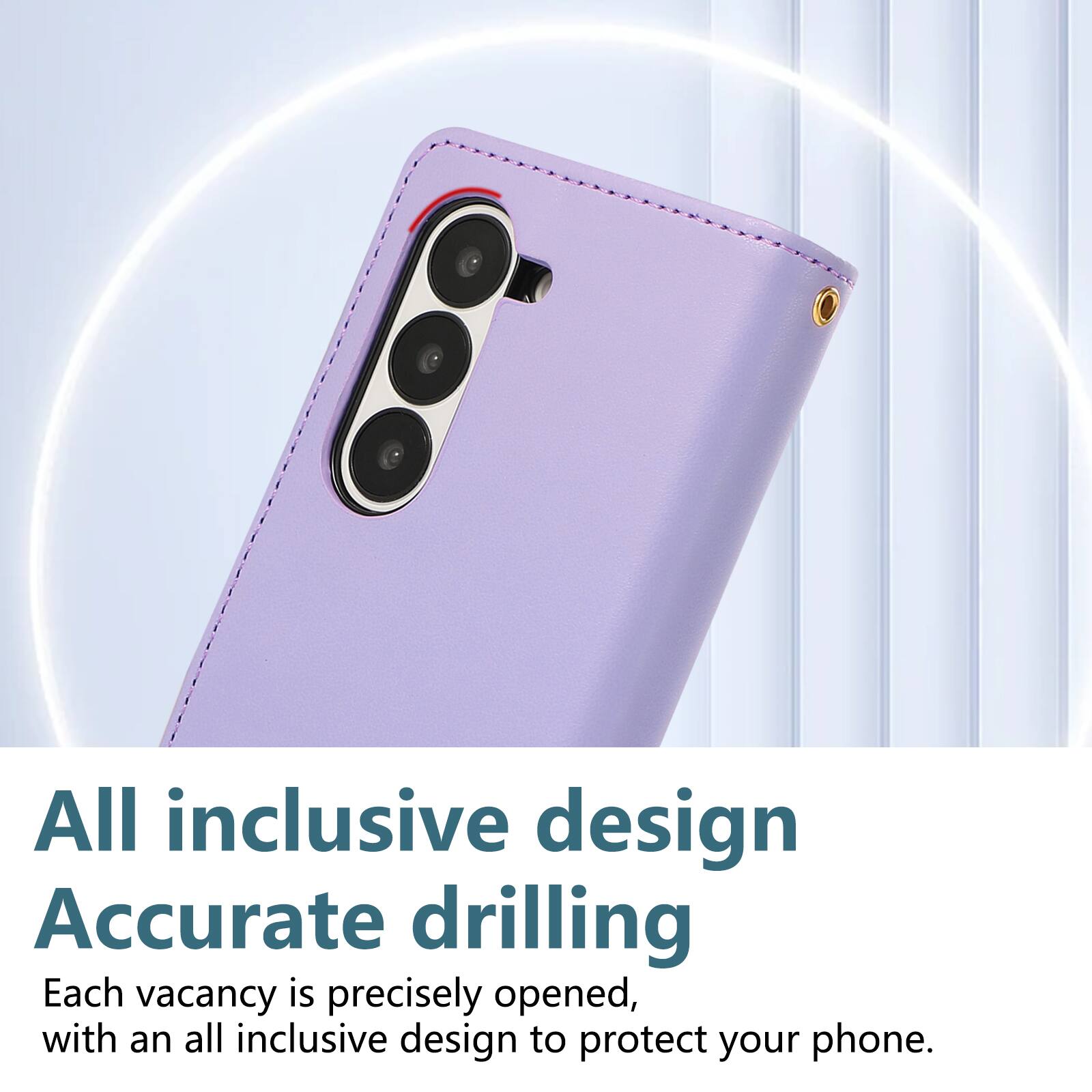 All inclusive design  
Accurate drilling  
Each vacancy is precisely opened, with an all inclusive design to protect your phone.