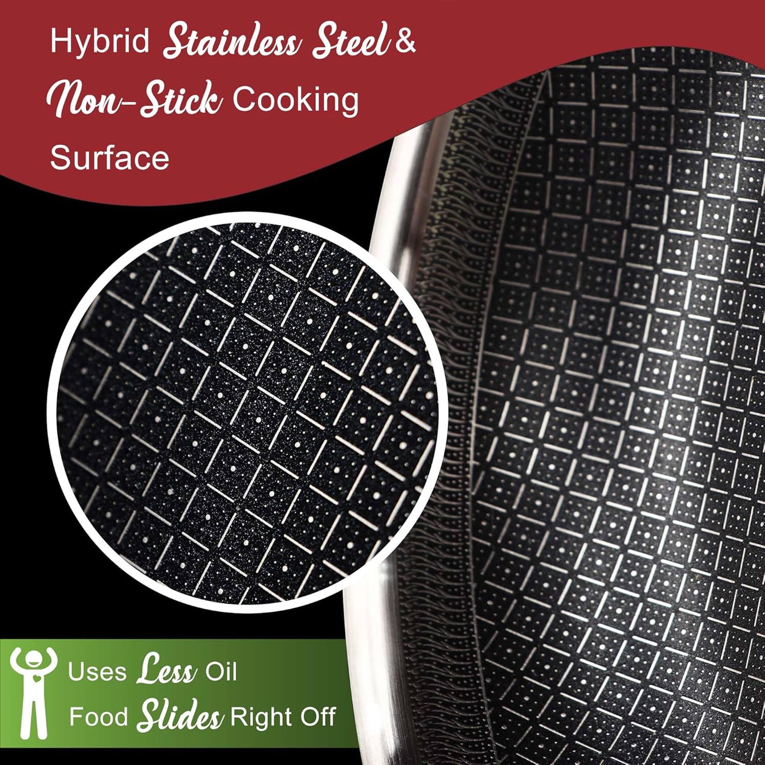 Hybrid Stainless Steel & Non-Stick Cooking Surface  
Uses Less Oil  
Food Slides Right Off