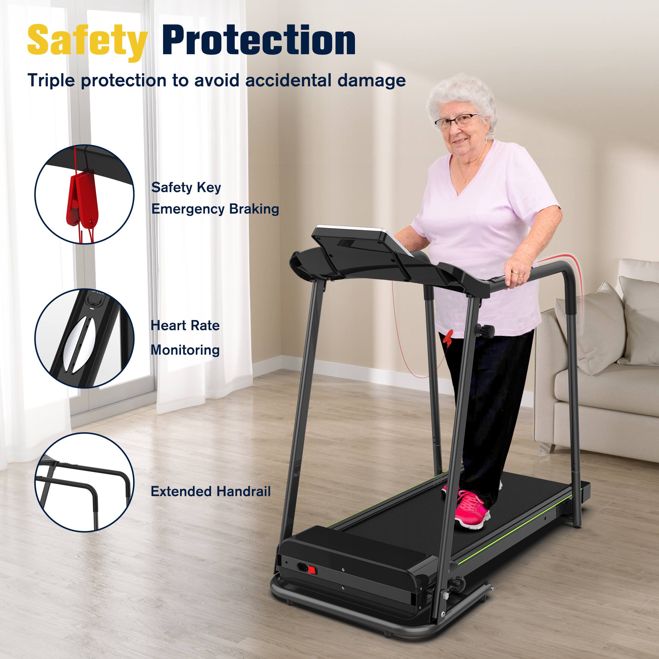 Safety Protection
Triple protection to avoid accidental damage
Safety Key
Emergency Braking
Heart Rate Monitoring
Extended Handrail