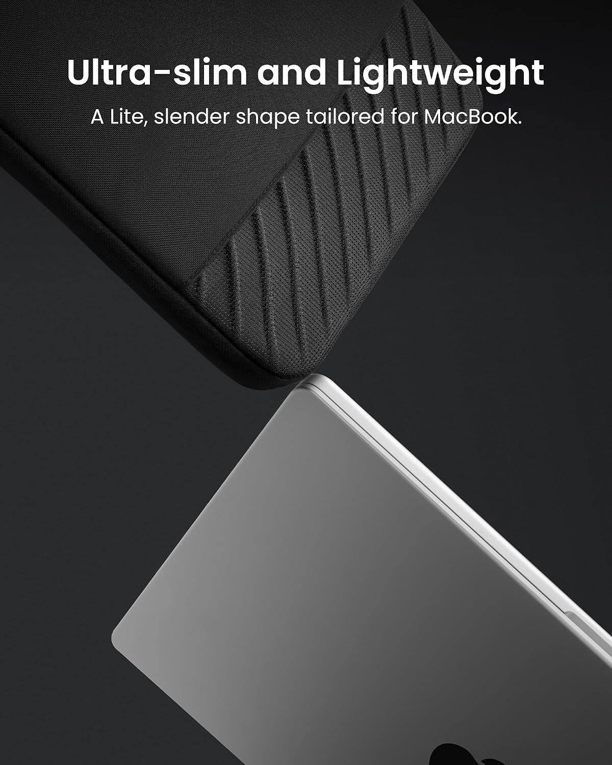 Ultra-slim and Lightweight  
A Lite, slender shape tailored for MacBook.