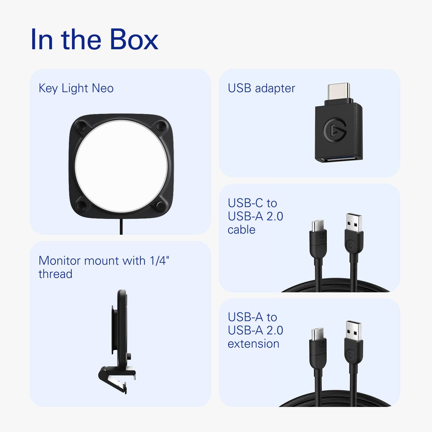 In the Box
- Key Light Neo
- USB adapter
- USB-C to USB-A 2.0 cable
- Monitor mount with 1/4" thread
- USB-A to USB-A 2.0 extension