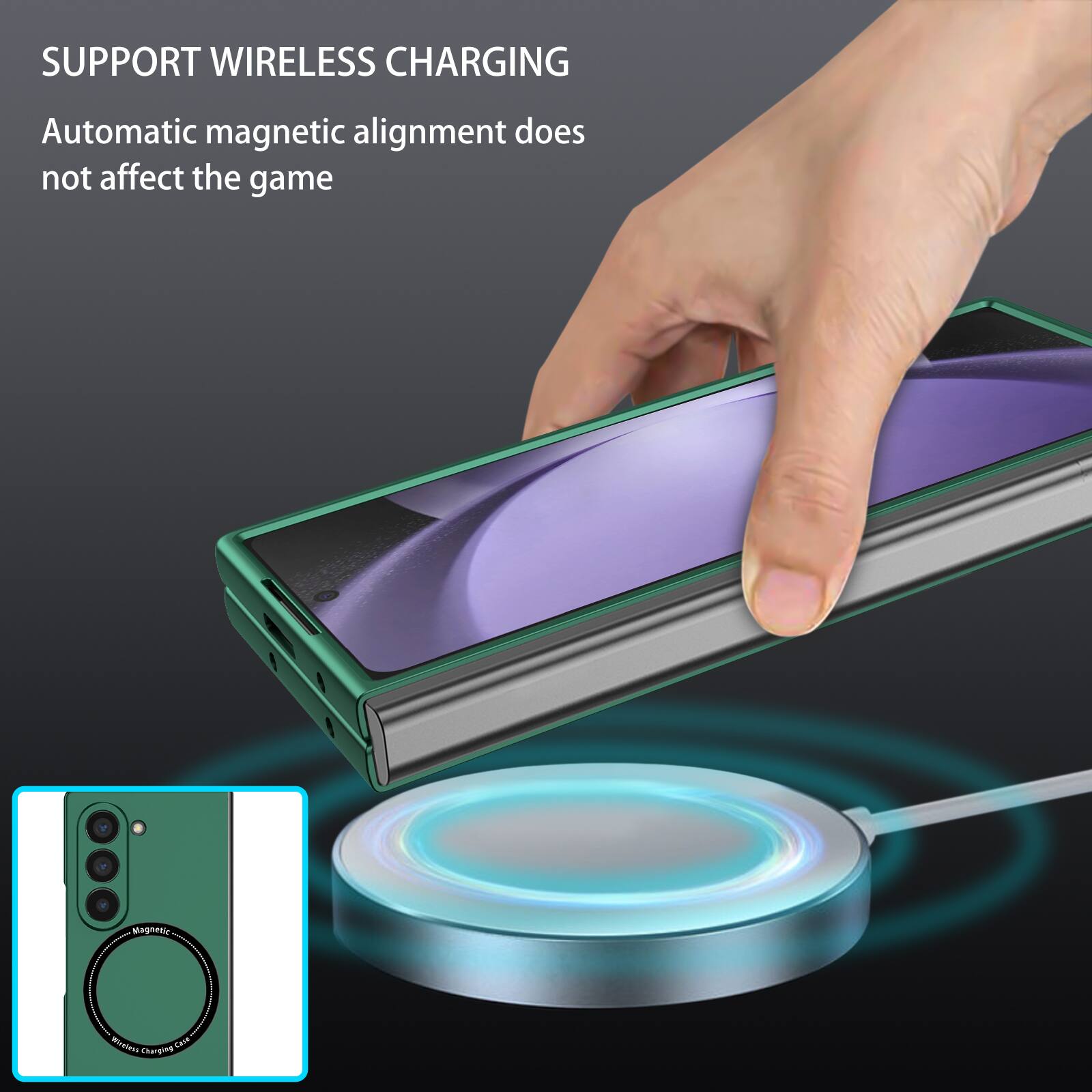 SUPPORT WIRELESS CHARGING  
Automatic magnetic alignment does not affect the game