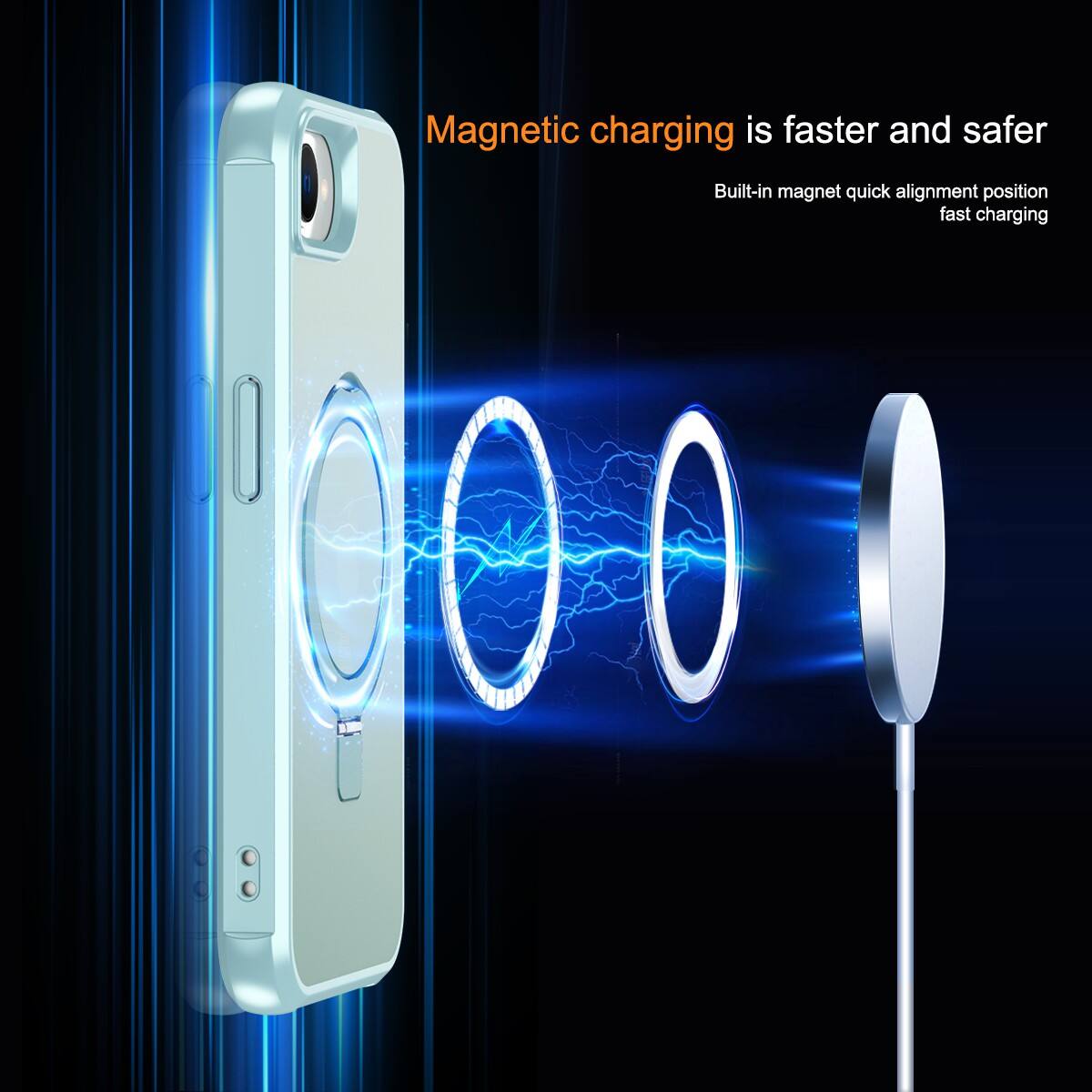 Magnetic charging is faster and safer  
Built-in magnet quick alignment position fast charging
