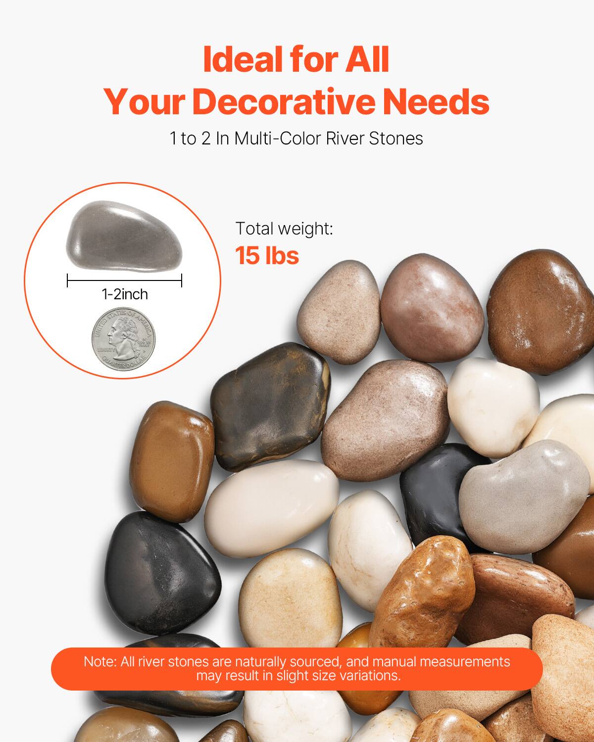 Ideal for All Your Decorative Needs  
1 to 2 In Multi-Color River Stones  

Total weight: 15 lbs  

Note: All river stones are naturally sourced, and manual measurements may result in slight size variations.