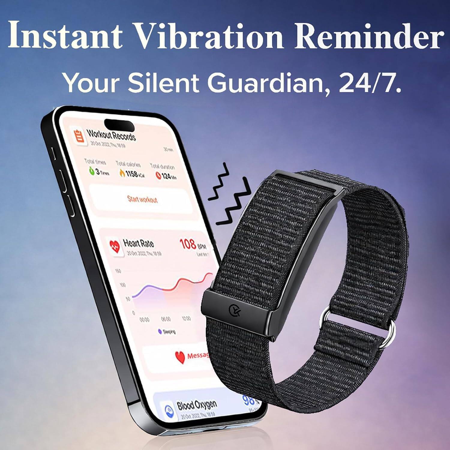Instant Vibration Reminder  
Your Silent Guardian, 24/7.

Workout Records  
2000 2022  
Total times: 3  
Total calories: 1158  
Total duration: 124 min

Start workout

Heart Rate: 108 BPM

Sleeping: 00:00 06:00 10:00

Message

Blood Oxygen: 98%