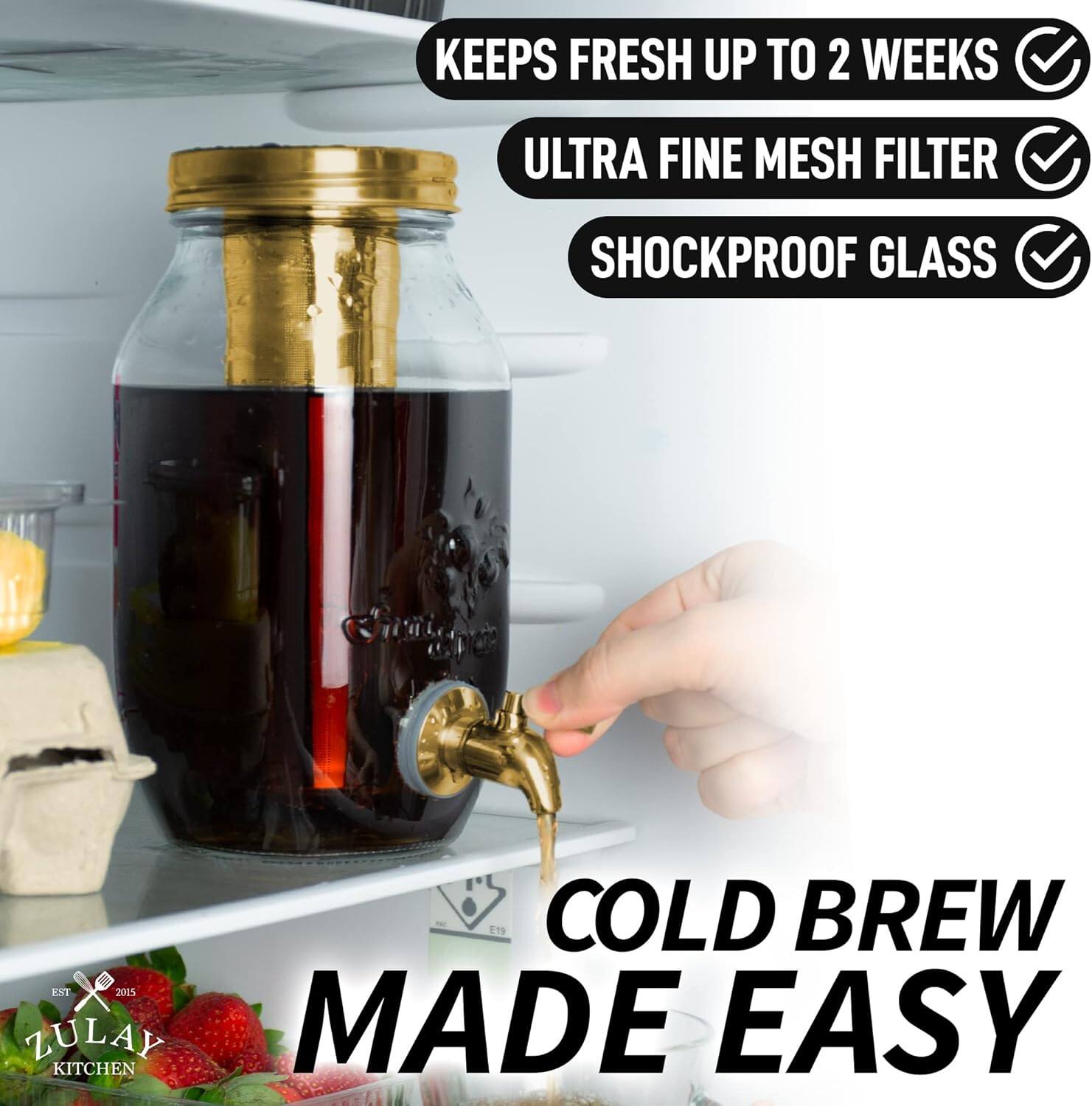 - Keeps fresh up to 2 weeks
- Ultra fine mesh filter
- Shockproof glass

COLD BREW MADE EASY

ZULAY KITCHEN