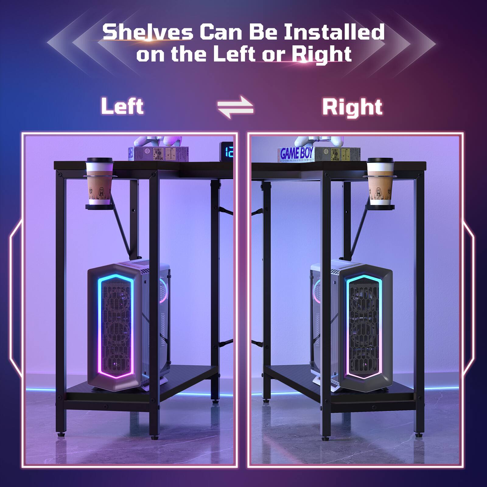 Shelves Can Be Installed on the Left or Right

Left

Right