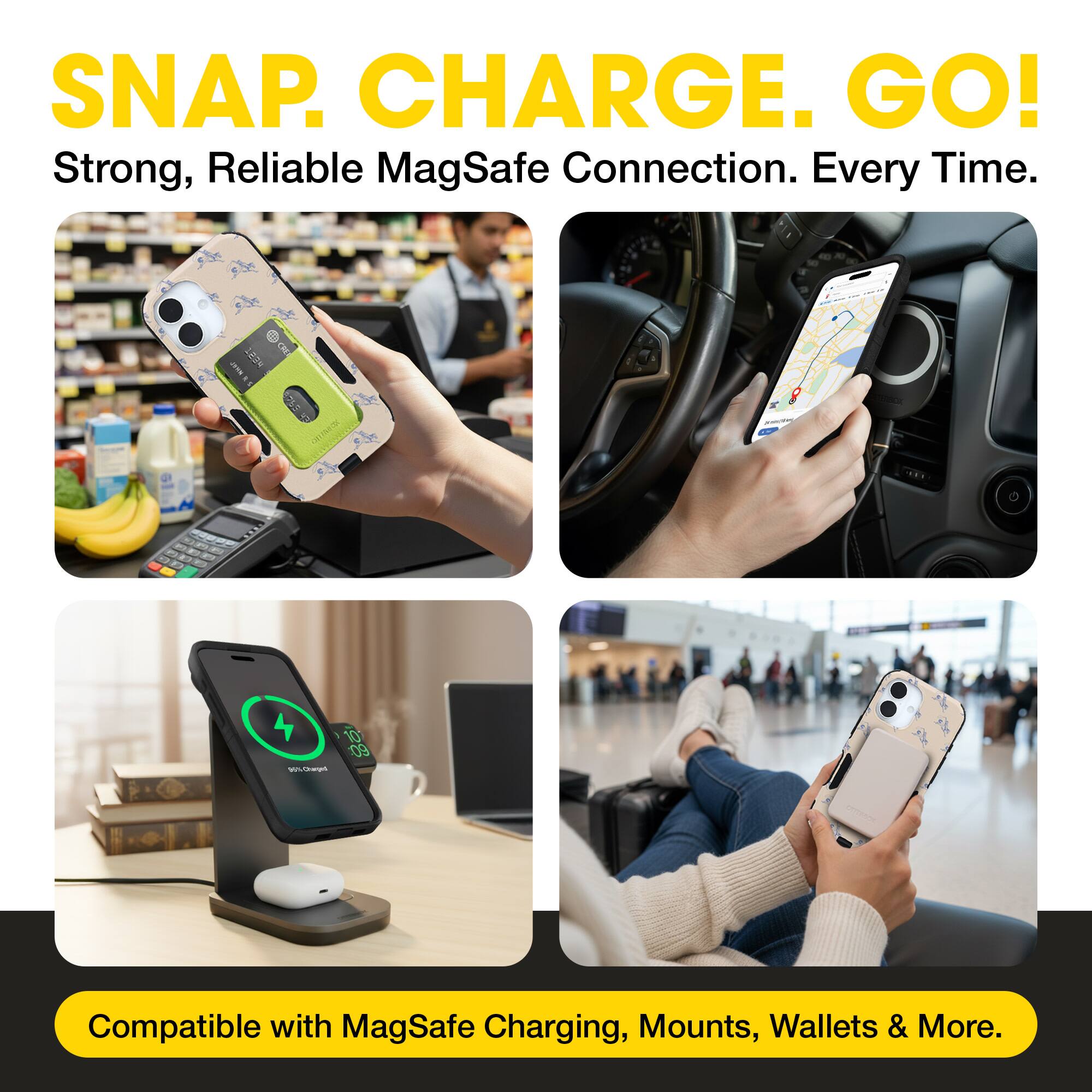 SNAP. CHARGE. GO!  
Strong, Reliable MagSafe Connection. Every Time.  

Compatible with MagSafe Charging, Mounts, Wallets & More.