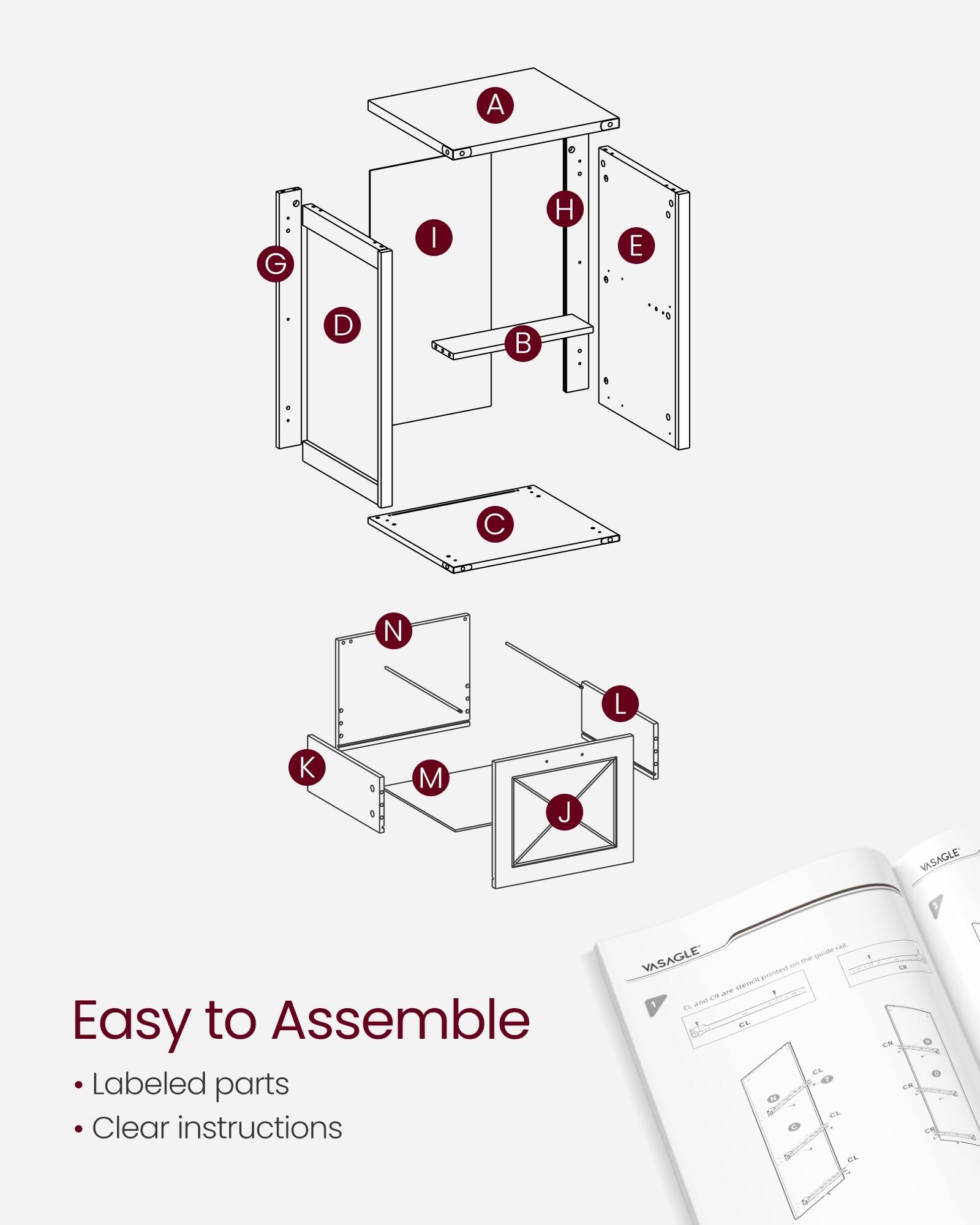 Easy to Assemble  
Labeled parts  
Clear instructions  

VASAGLE