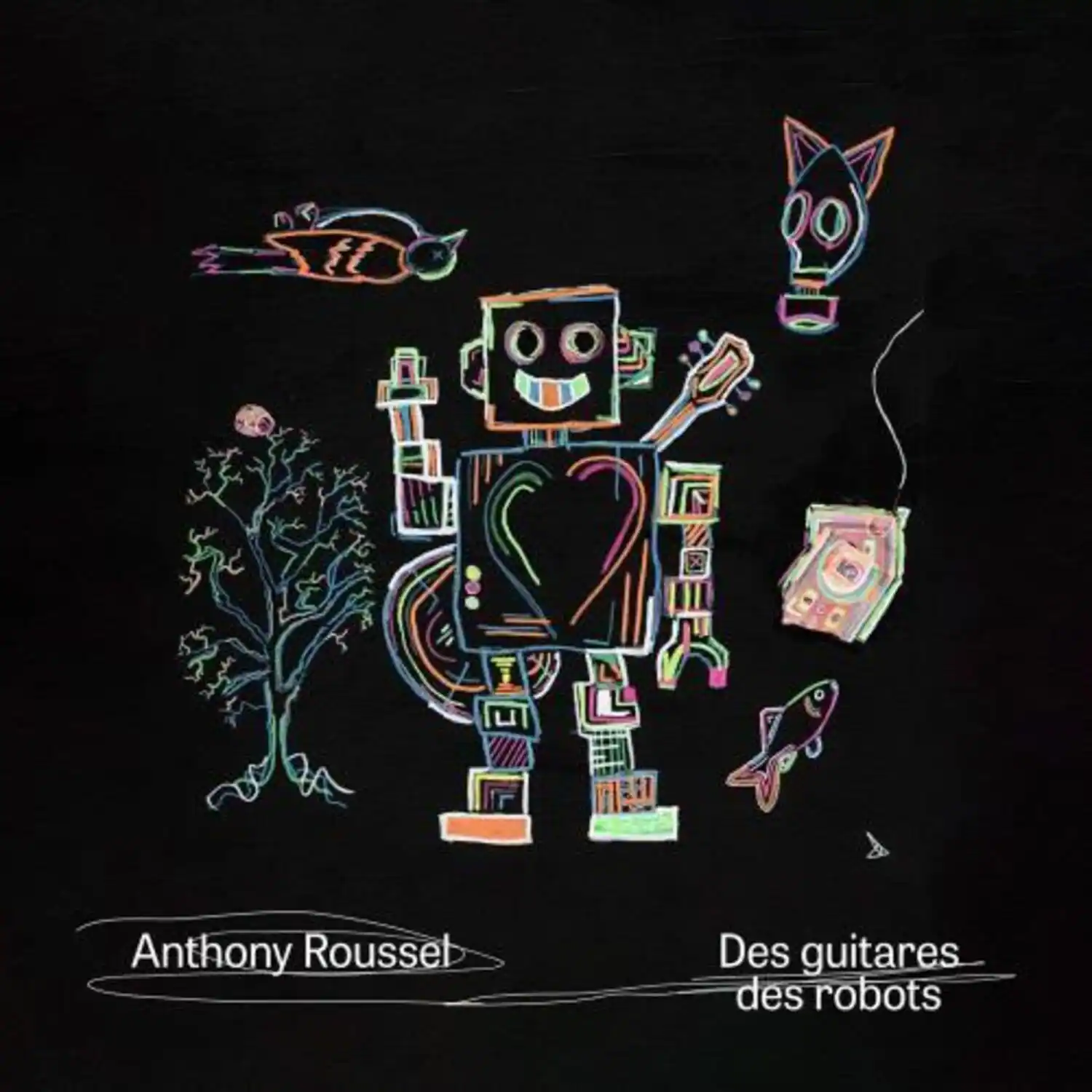 Anthony Roussel - Des Guitares Des Robots   - COMPACT DISCS [CD]