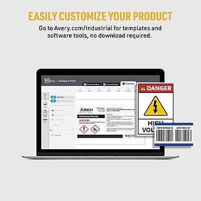 EASILY CUSTOMIZE YOUR PRODUCT

Go to Avery.com/Industrial for templates and software tools, no download required.

Design & Print

DANGER
HIGH VOLTAGE