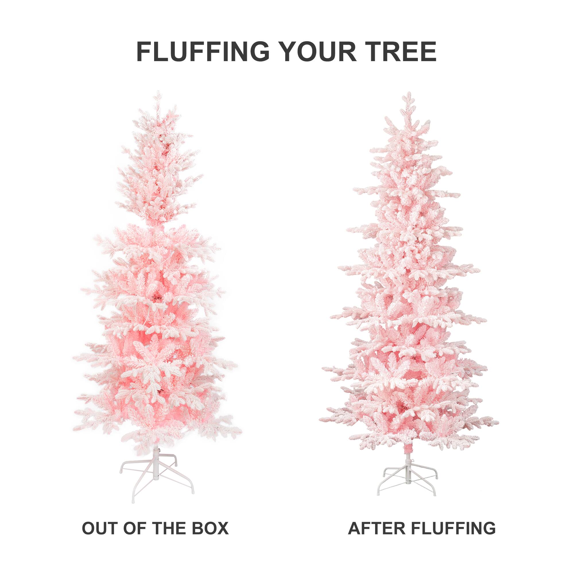 FLUFFING YOUR TREE

OUT OF THE BOX

AFTER FLUFFING