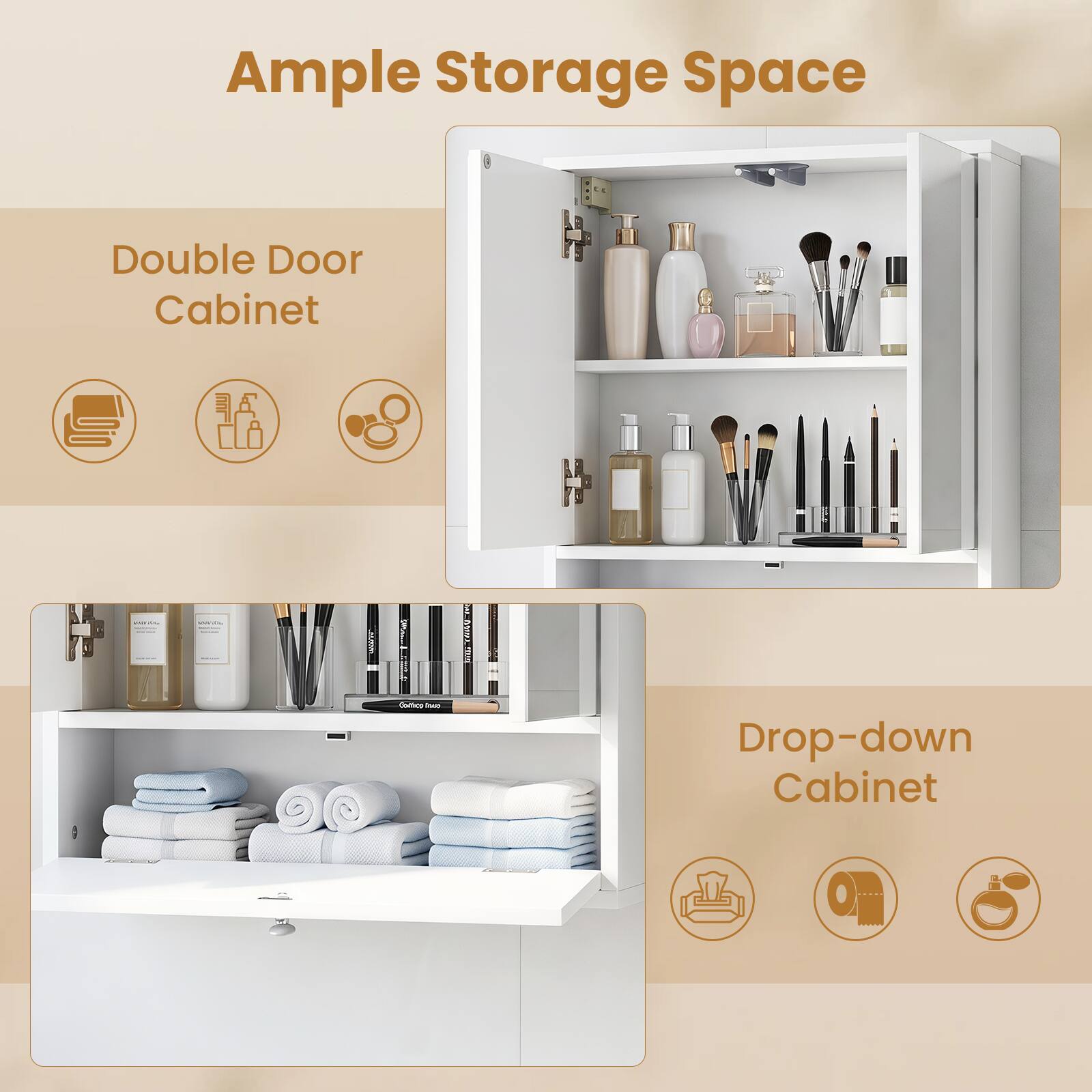 Ample Storage Space

Double Door Cabinet

Drop-down Cabinet