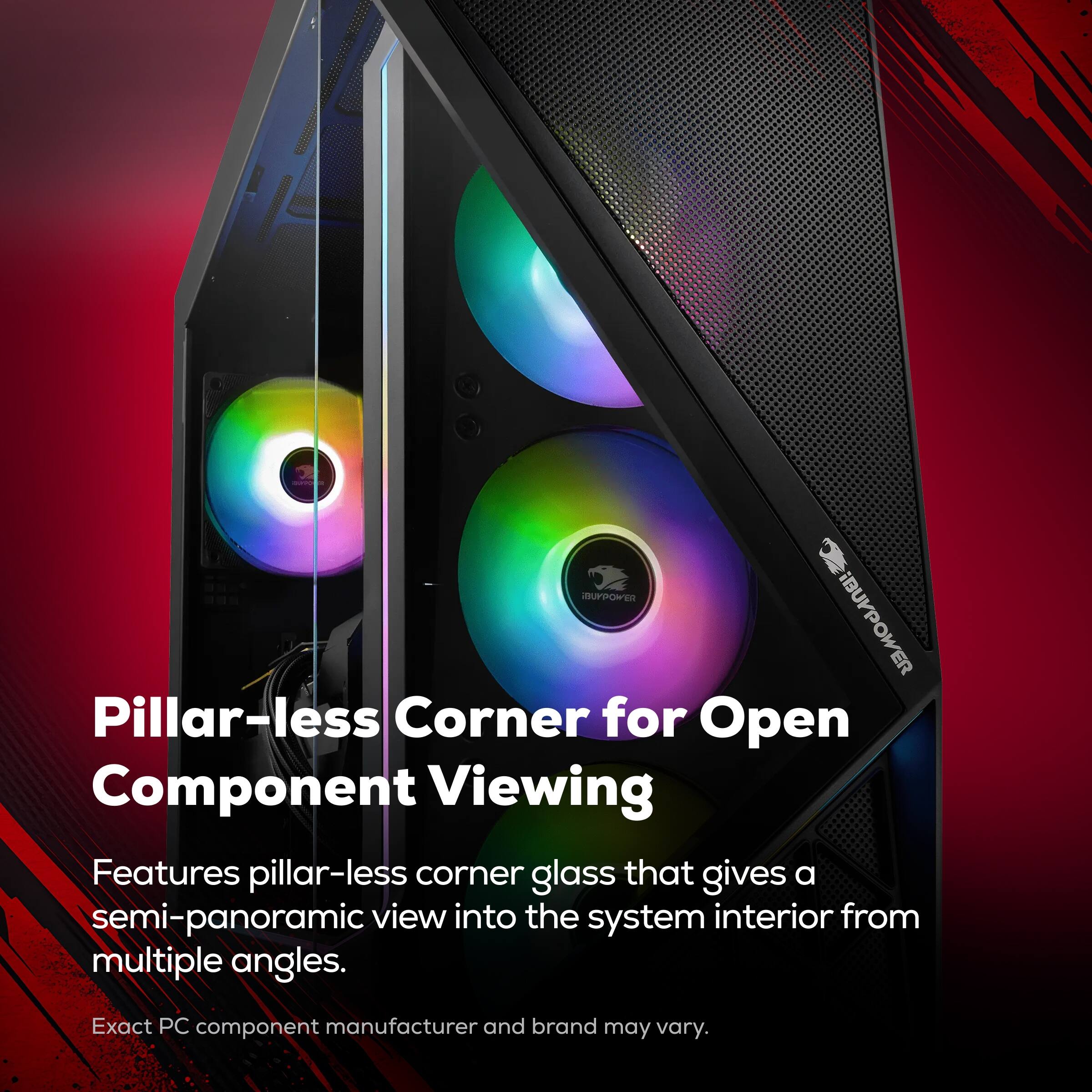 GNPOwEN BUPPOWER Pillar-less Corner for Open Component Viewing Features pillar-less corner glass that gives a semi-panoramic view into the system interior from multiple angles. Exact PC component manufacturer and brand may vary.