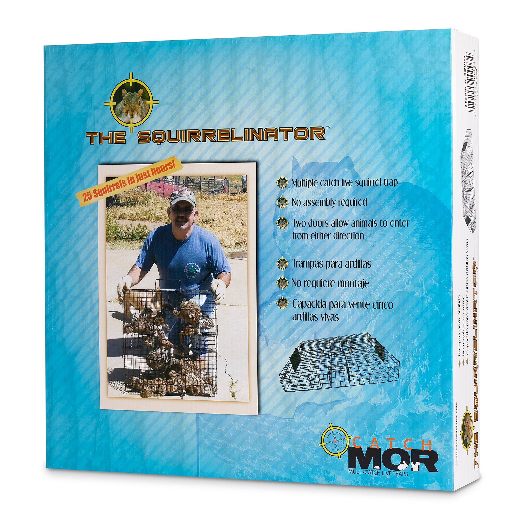 THE SQUIRRELINATOR just hours! in Multiple catch live squirrel trap 25 Squirrels No assembly required

- Multiple catch live squirrel trap
- No assembly required
- Two doors allow animals to enter from either direction

Trampas para ardillas
- No requiere montaje
- Capacidad para vente cinco ardillas vivas

CATCH MOR MULTI-CATCH LIVE TRAPS
