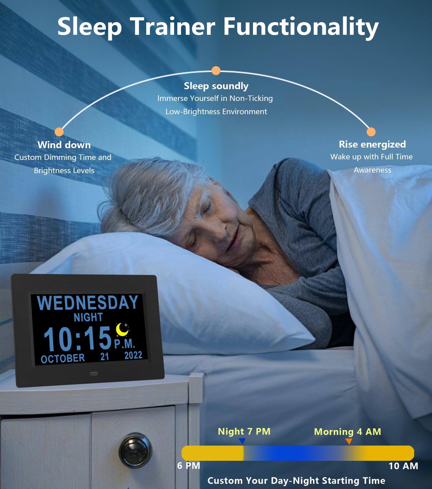 Sleep Trainer Functionality

- Sleep soundly
  - Immerse Yourself in Non-Ticking Low-Brightness Environment

- Wind down
  - Custom Dimming Time and Brightness Levels

- Rise energized
  - Wake up with Full Time Awareness

Custom Your Day-Night Starting Time

Night 7 PM
Morning 4 AM

6 PM
10 AM

WEDNESDAY NIGHT
10:15 P.M.
OCTOBER 21 2022