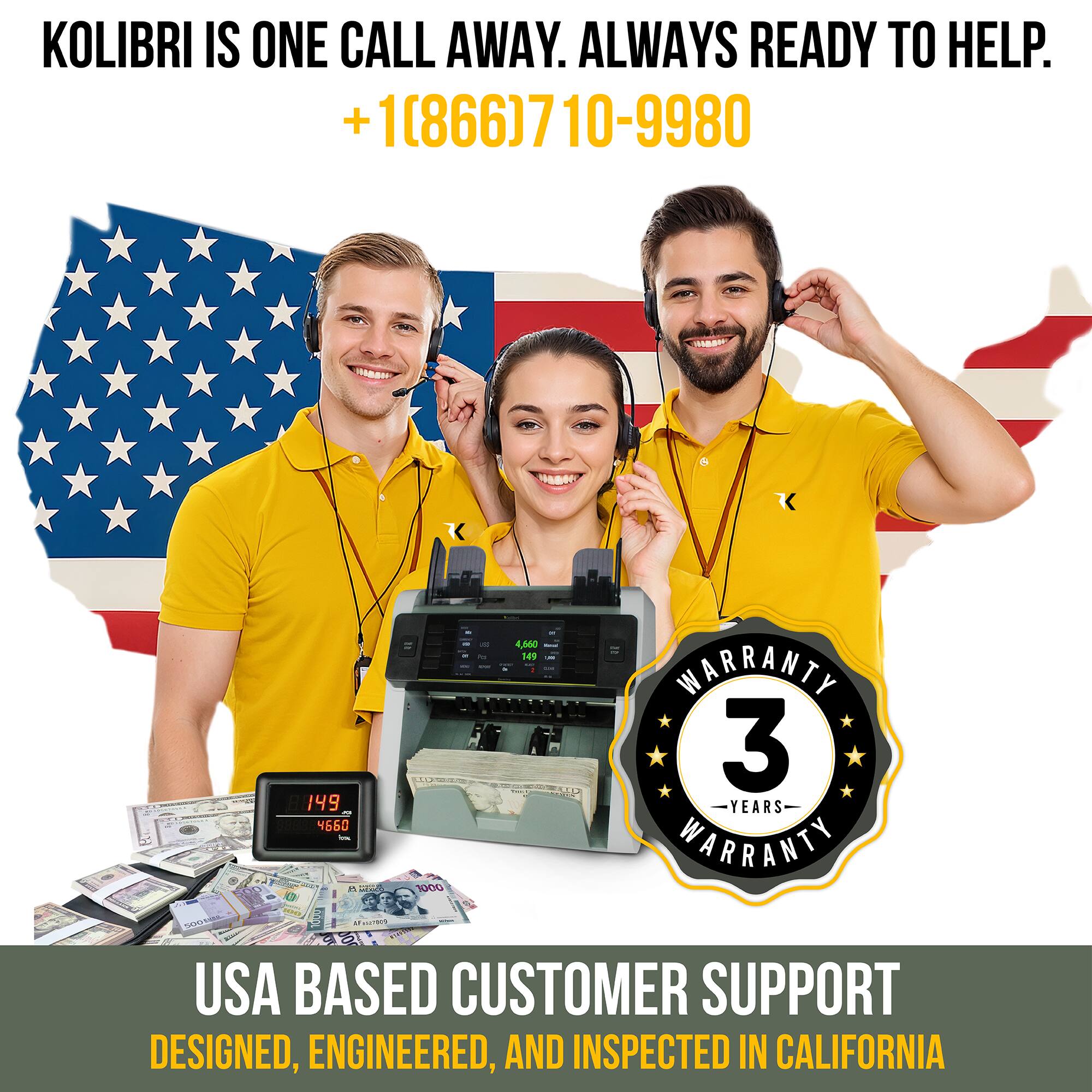 KOLIBRI IS ONE CALL AWAY. ALWAYS READY TO HELP.  
+1(866)710-9980  

USA BASED CUSTOMER SUPPORT  
DESIGNED, ENGINEERED, AND INSPECTED IN CALIFORNIA  

WARRANTY 3 YEARS