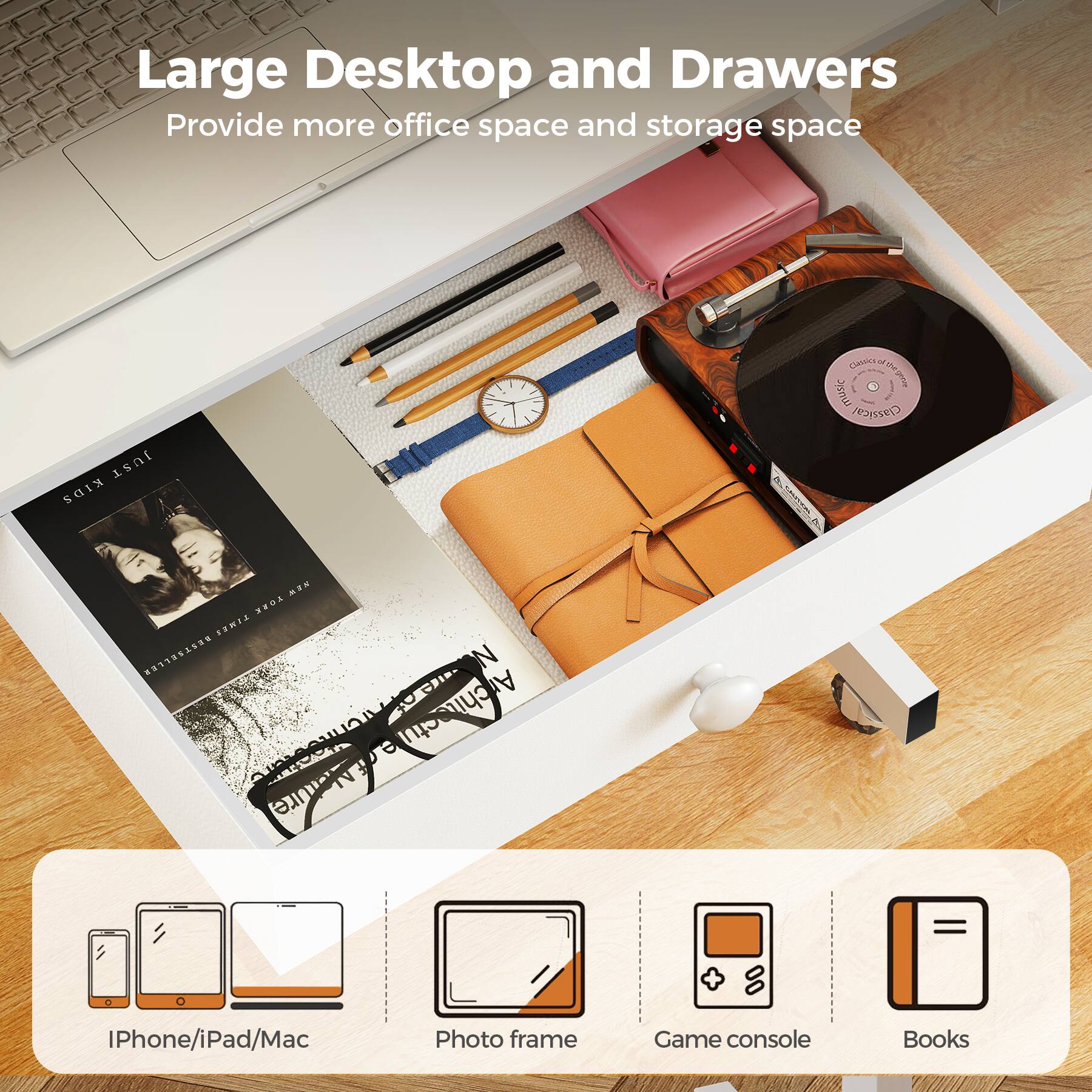 Large Desktop and Drawers Provide more office space and storage space

IPhone/iPad/Mac
Photo frame
Game console
Books