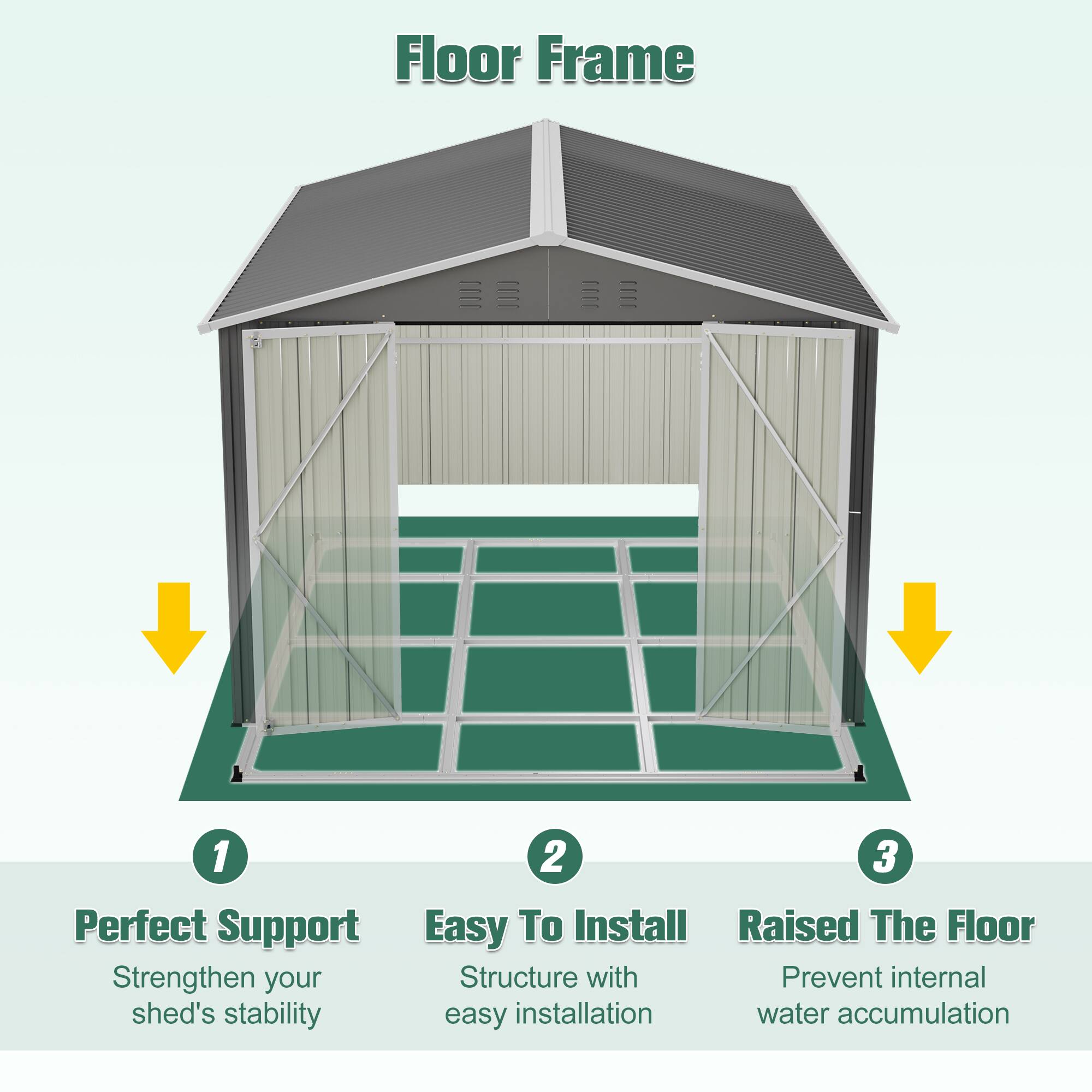 Floor Frame

1. Perfect Support
   - Strengthen your shed's stability

2. Easy To Install
   - Structure with easy installation

3. Raised The Floor
   - Prevent internal water accumulation