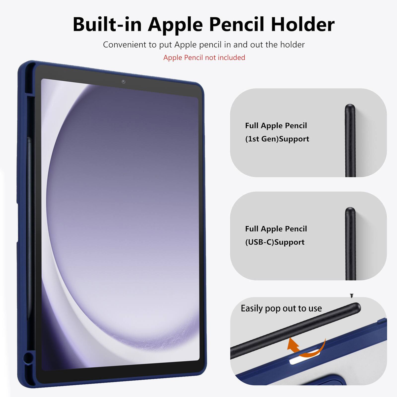 Built-in Apple Pencil Holder  
Convenient to put Apple pencil in and out the holder  
Apple Pencil not included  

Full Apple Pencil (1st Gen) Support  
Full Apple Pencil (USB-C) Support  
Easily pop out to use