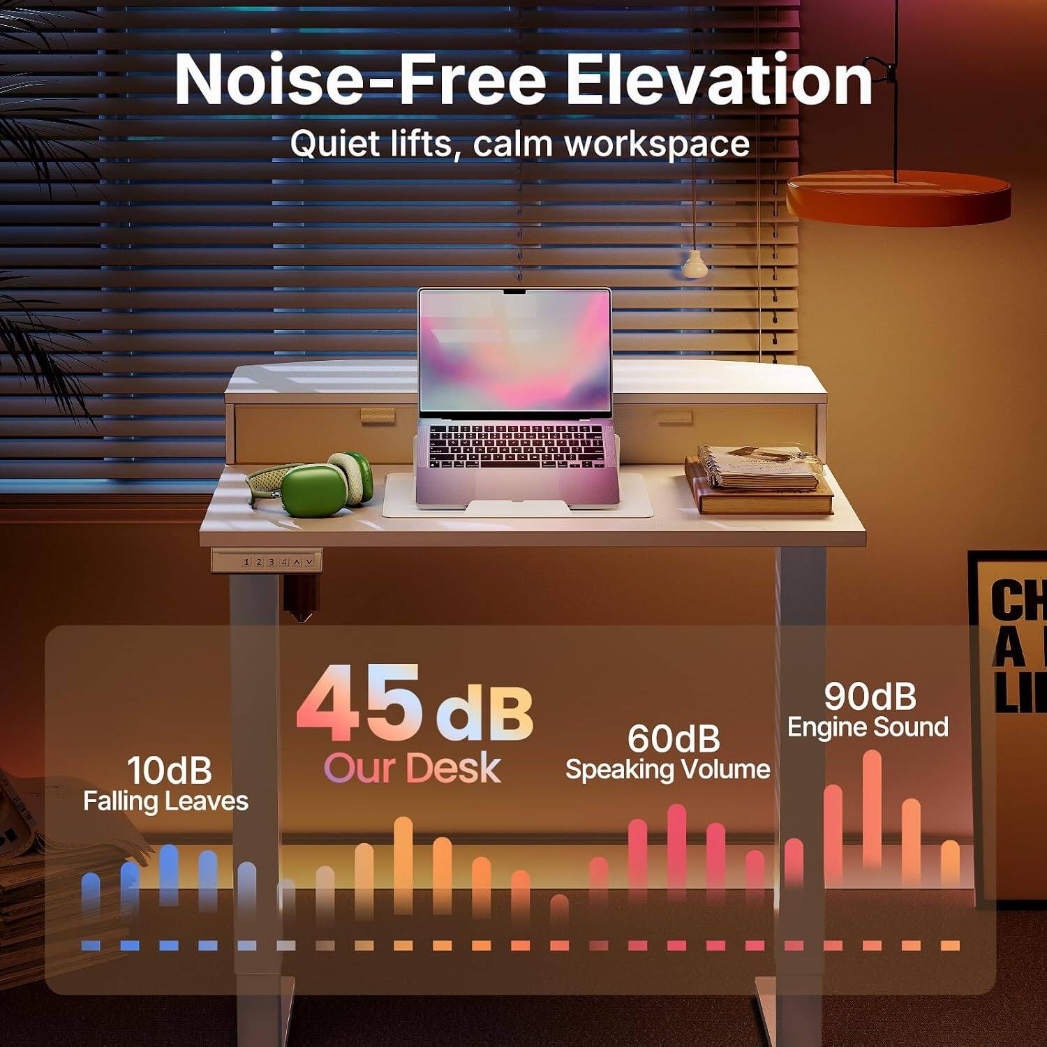 Noise-Free Elevation  
Quiet lifts, calm workspace  

45 dB  
Our Desk  

10 dB  
Falling Leaves  

60 dB  
Speaking Volume  

90 dB  
Engine Sound