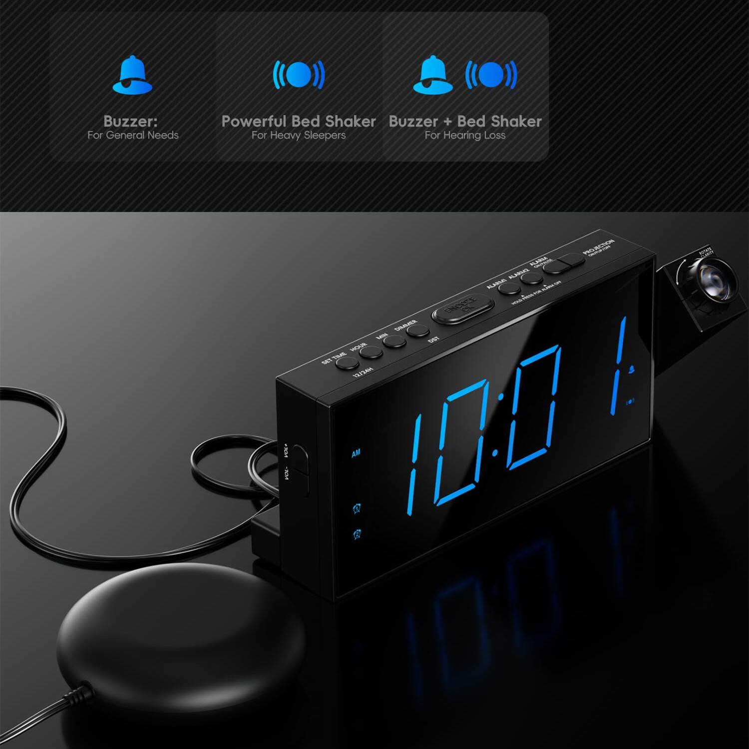 Buzzer: For General Needs  
Powerful Bed Shaker: For Heavy Sleepers  
Buzzer + Bed Shaker: For Hearing Loss  

PRORCTION  
ALHS ALABA - CAOCES  
SARE - 700 HOUR SET TIME  

10:01