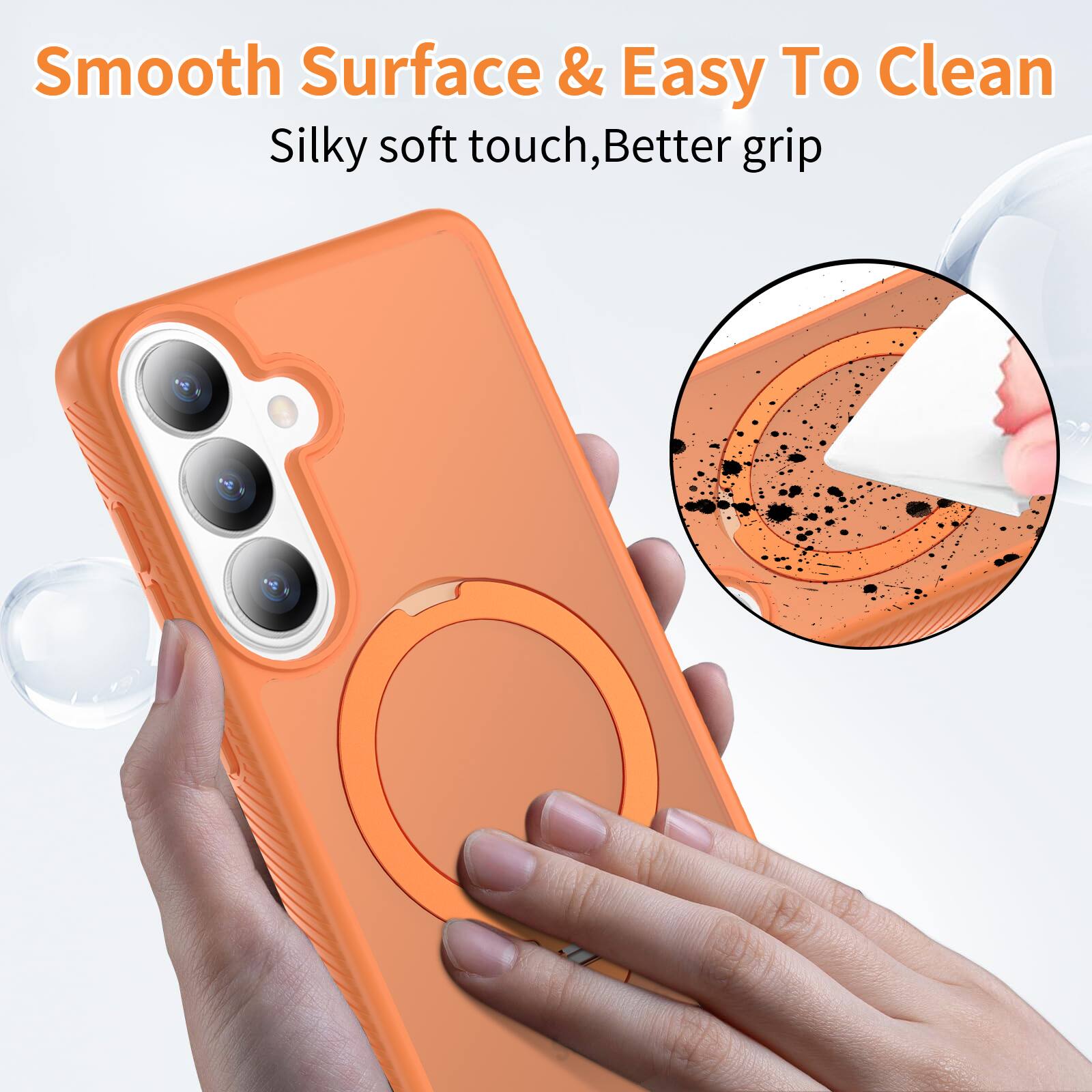 Smooth Surface & Easy To Clean  
Silky soft touch, Better grip