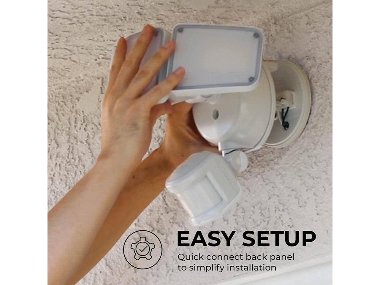 EASY SETUP  
Quick connect back panel to simplify installation