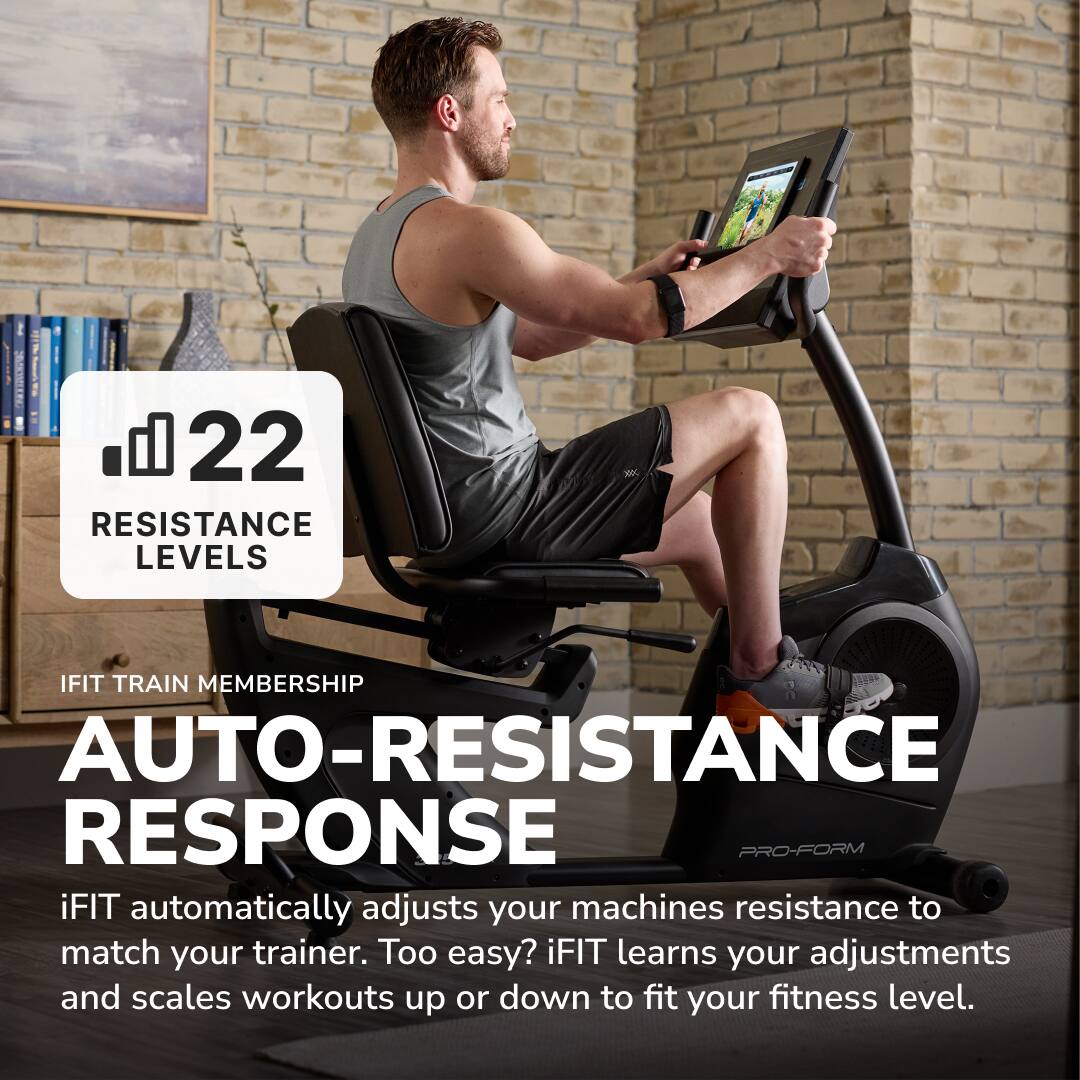 22 RESISTANCE LEVELS

IFIT TRAIN MEMBERSHIP

AUTO-RESPONSE

iFIT automatically adjusts your machine's resistance to match your trainer. Too easy? iFIT learns your adjustments and scales workouts up or down to fit your fitness level.
