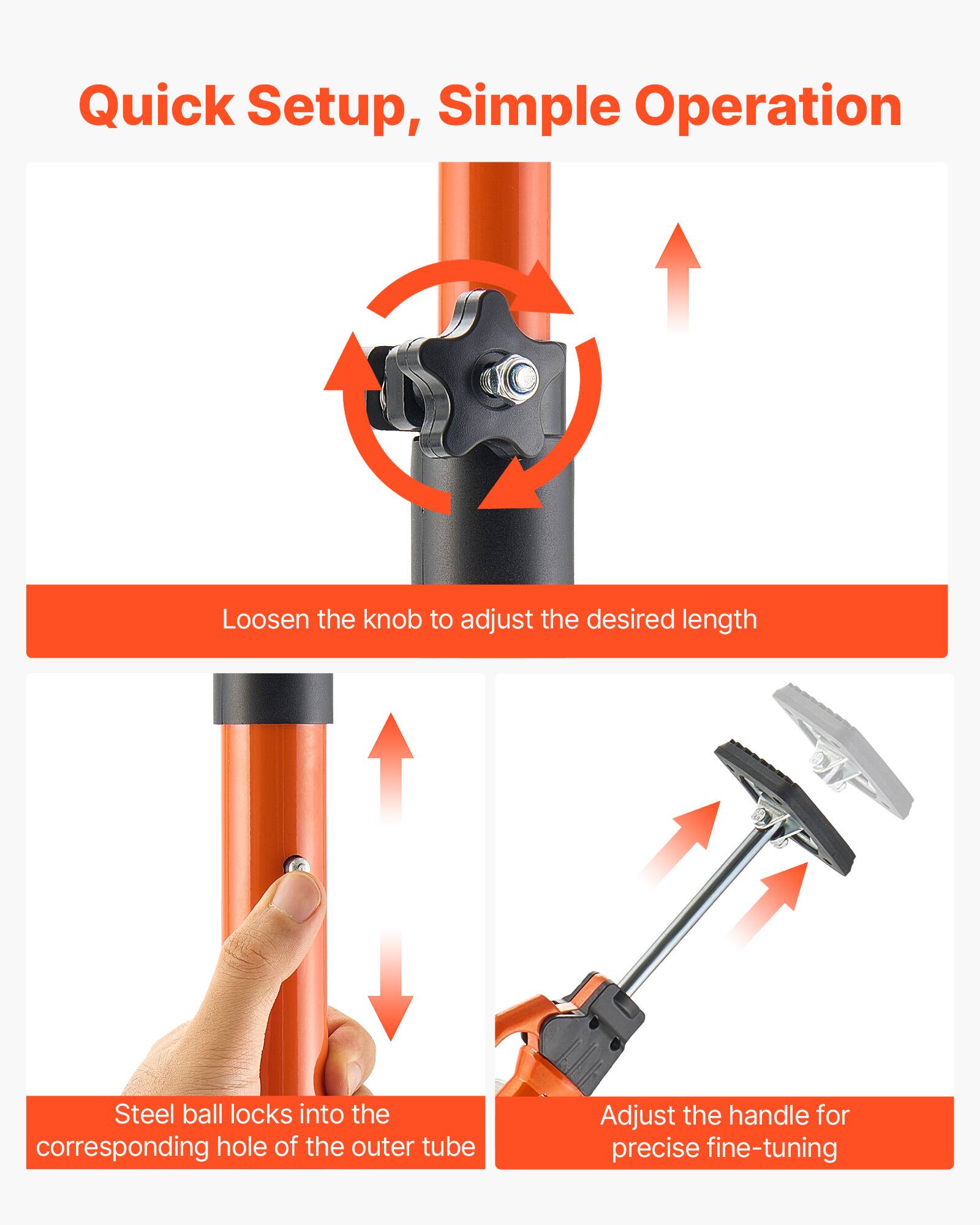 Quick Setup, Simple Operation

Loosen the knob to adjust the desired length

Steel ball locks into the corresponding hole of the outer tube

Adjust the handle for precise fine-tuning