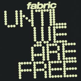 Fabric - Until We Are Free - VINYL LP