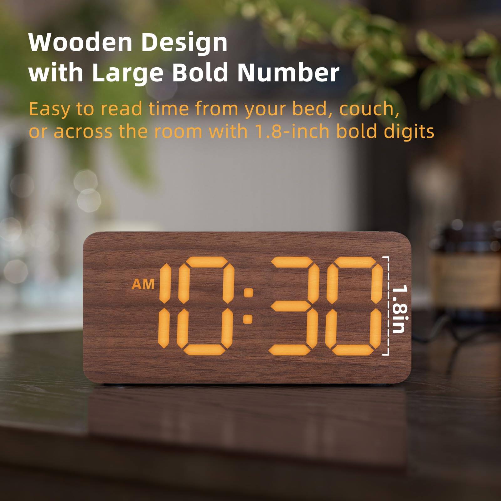 Wooden Design with Large Bold Number

Easy to read time from your bed, couch, or across the room with 1.8-inch bold digits

AM 10:30

1.8 in