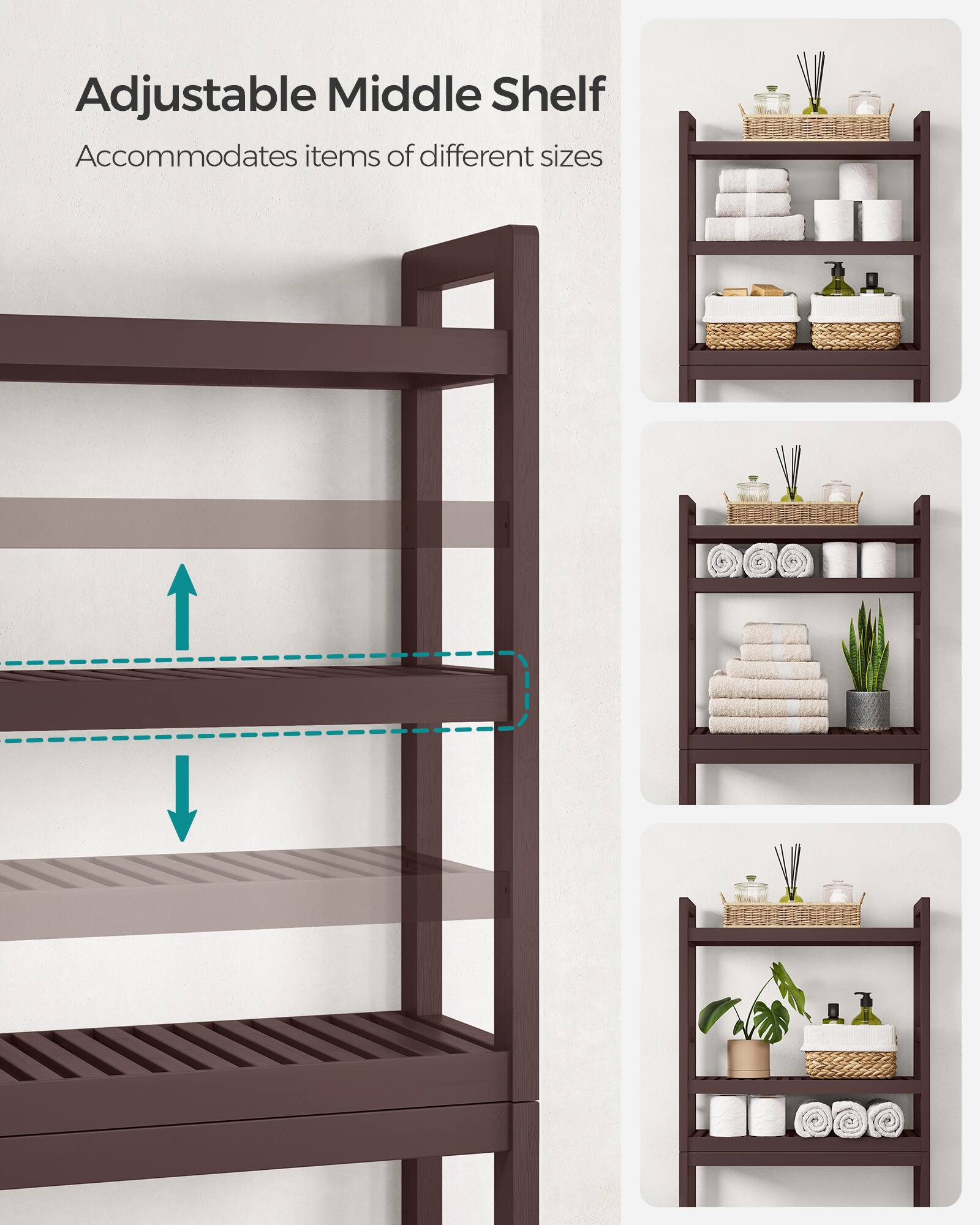 Adjustable Middle Shelf  
Accommodates items of different sizes