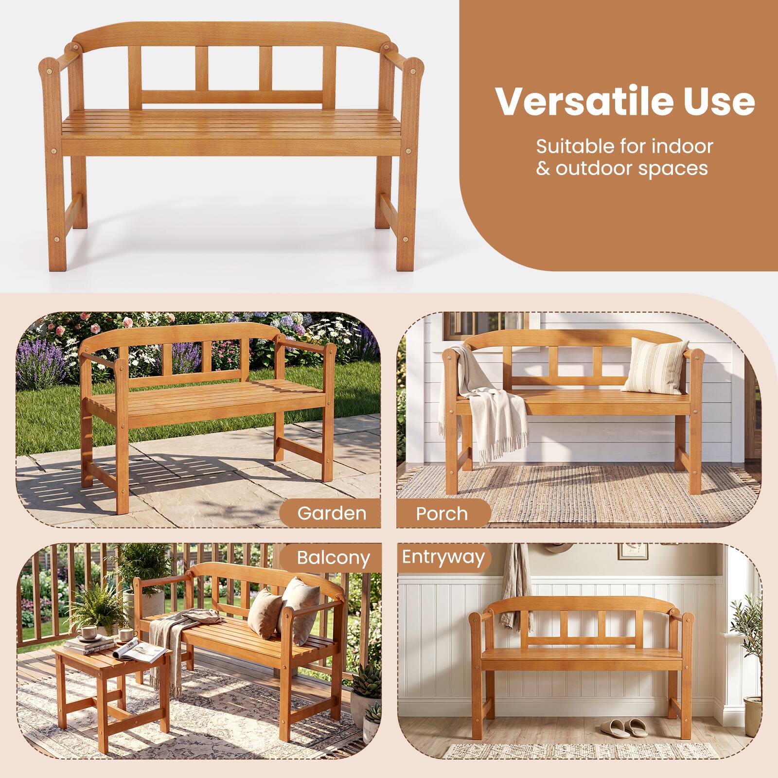 Versatile Use  
Suitable for indoor & outdoor spaces  
Garden  
Porch  
Balcony  
Entryway