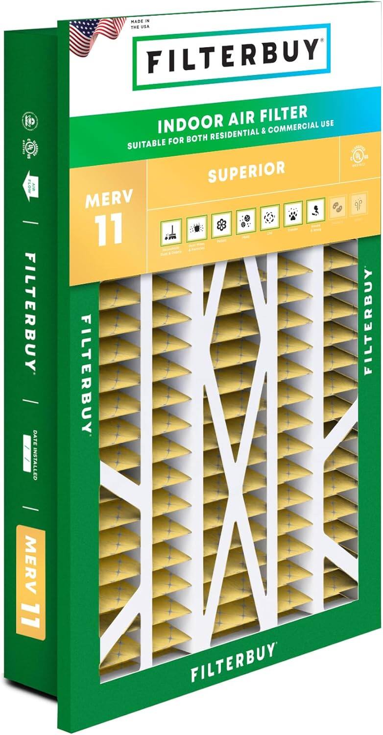 MADE IN THE USA  
FILTERBUY  
INDOOR AIR FILTER  
SUITABLE FOR BOTH RESIDENTIAL & COMMERCIAL USE  
SUPERIOR  
MERV 11  
FILTERBUY