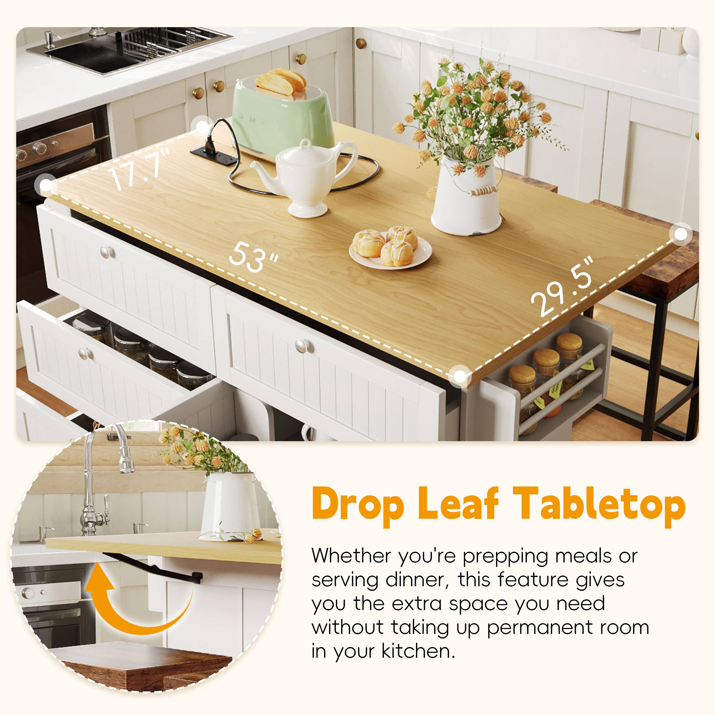 17.7" 17 AMI 53" 29.5" Drop Leaf Tabletop

Whether you're prepping meals or serving dinner, this feature gives you the extra space you need without taking up permanent room in your kitchen.