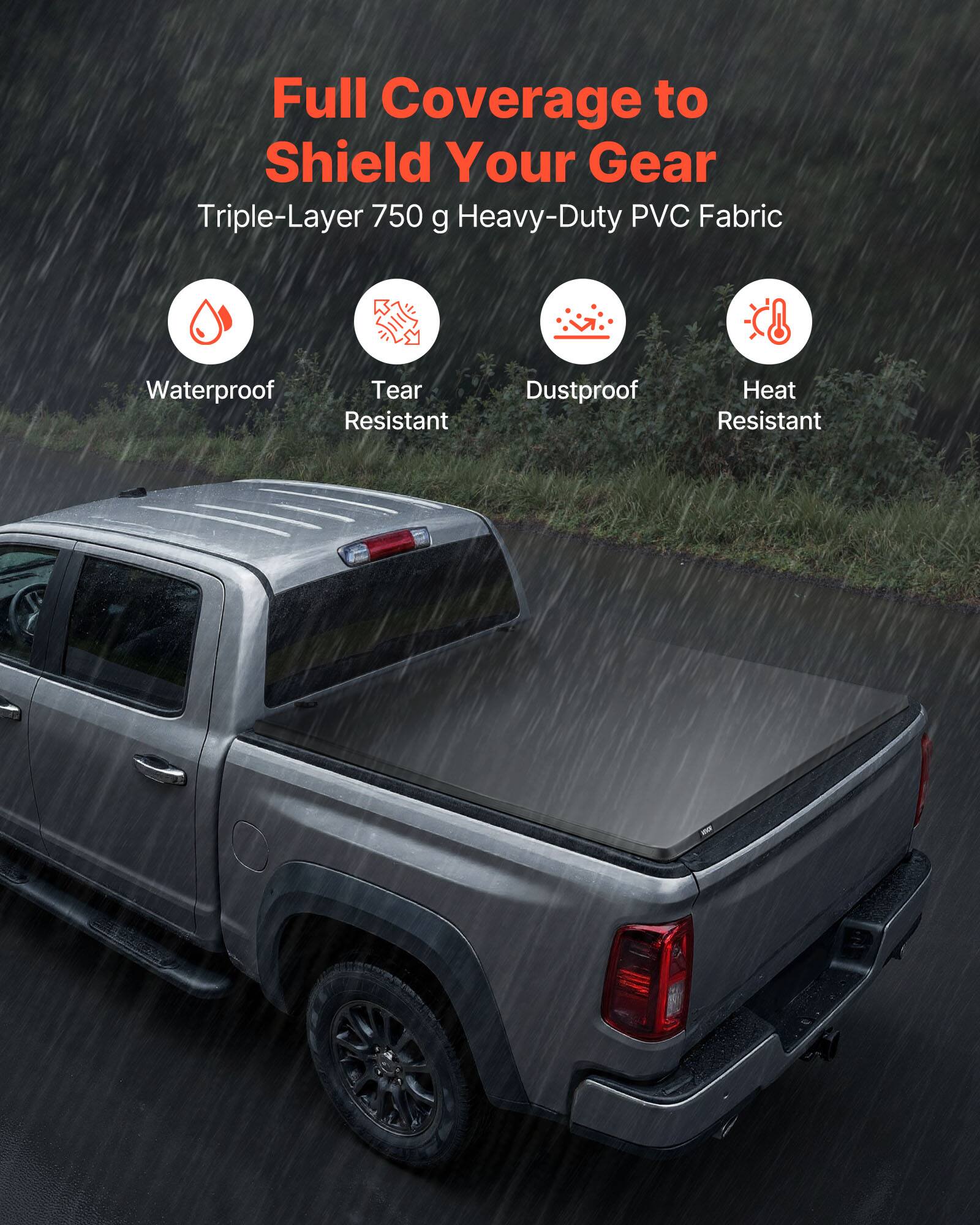 Full Coverage to Shield Your Gear  
Triple-Layer 750 g Heavy-Duty PVC Fabric  
Waterproof  
Tear Resistant  
Dustproof  
Heat Resistant