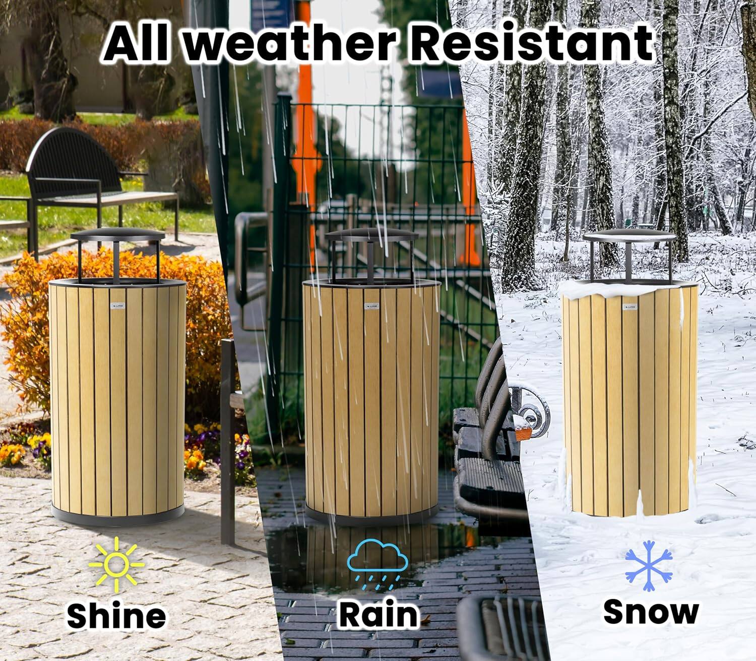 All weather Resistant

Shine
Rain
Snow
