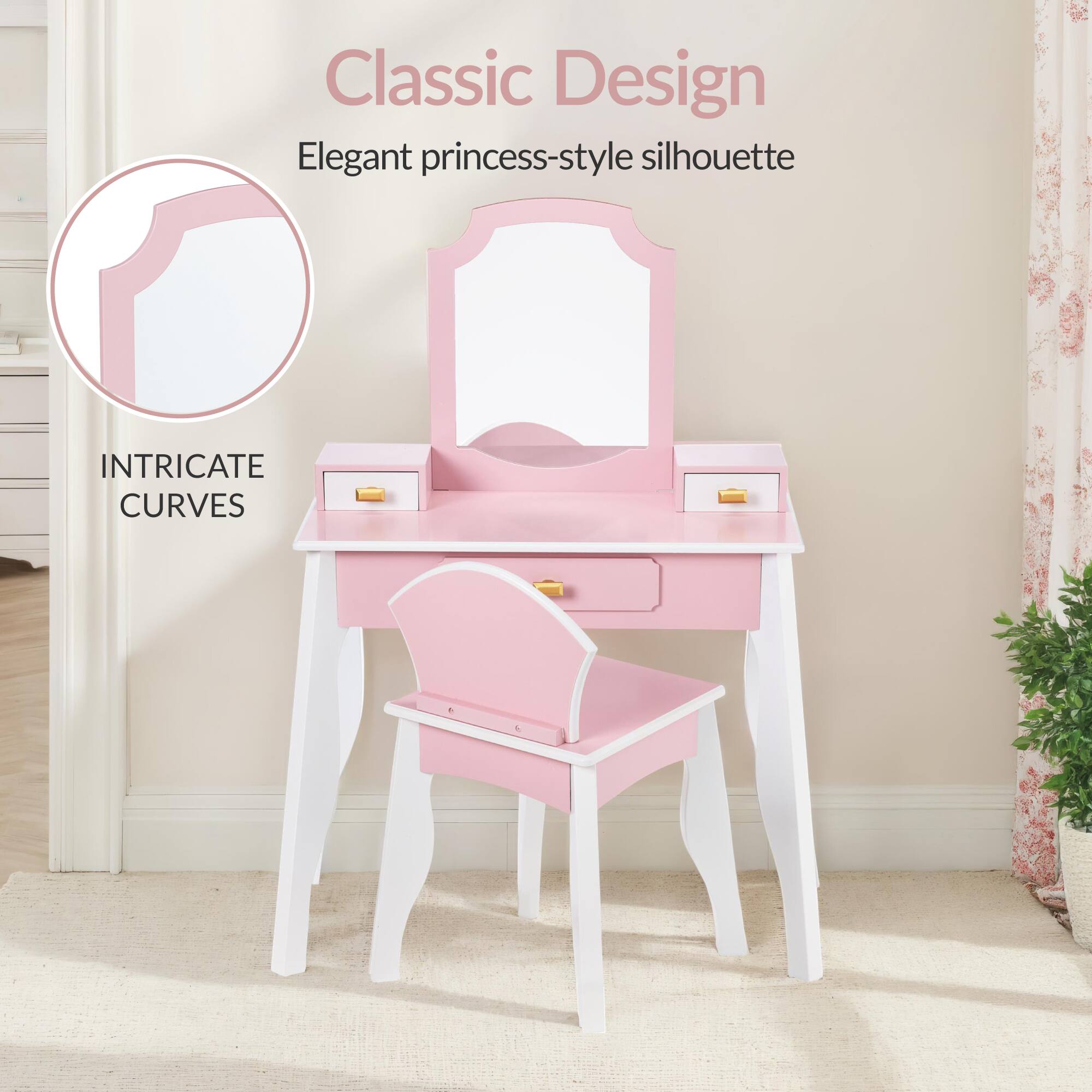 Classic Design  
Elegant princess-style silhouette  
INTRICATE CURVES