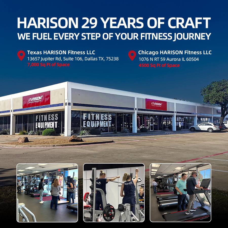 HARISON 29 YEARS OF CRAFT  
WE FUEL EVERY STEP OF YOUR FITNESS JOURNEY  

Texas HARISON Fitness LLC  
13657 Jupiter Rd, Suite 106, Dallas TX, 75238  
7,000 Sq Ft of Space  

Chicago HARISON Fitness LLC  
1076 N RT 59 Aurora IL 60504  
4500 Sq Ft of Space  

FITNESS EQUIPMENT