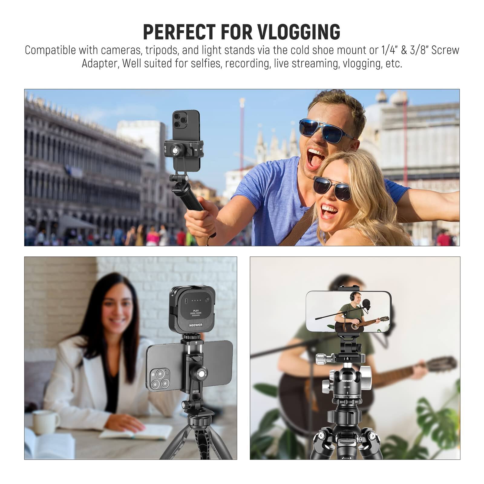 PERFECT FOR VLOGGING

Compatible with cameras, tripods, and light stands via the cold shoe mount or 1/4" & 3/8" Screw Adapter, Well suited for selfies, recording, live streaming, vlogging, etc.