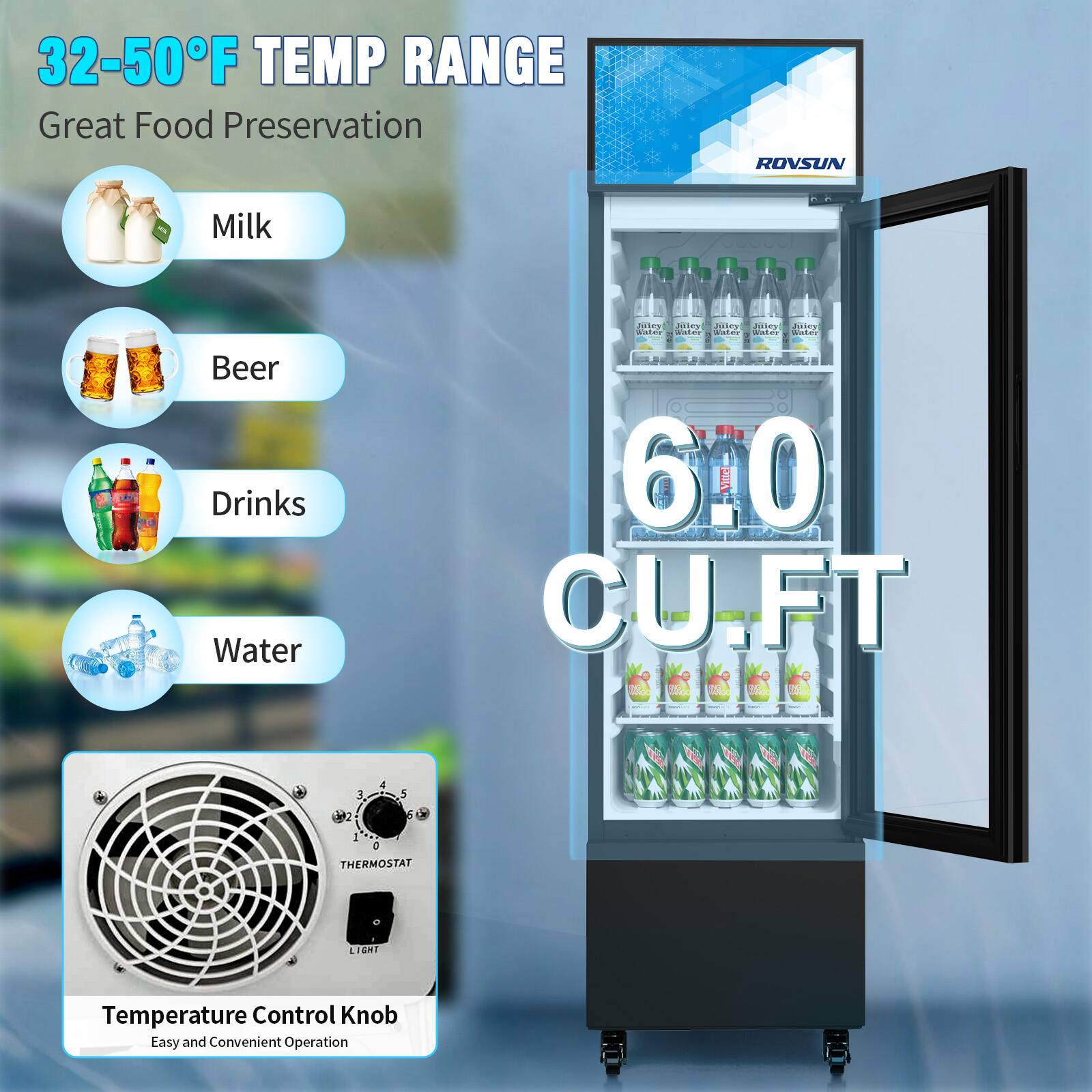 32-50°F TEMP RANGE  
Great Food Preservation  

Milk  
Beer  
Drinks  
Water  

6.0 CU.FT  

Temperature Control Knob  
Easy and Convenient Operation
