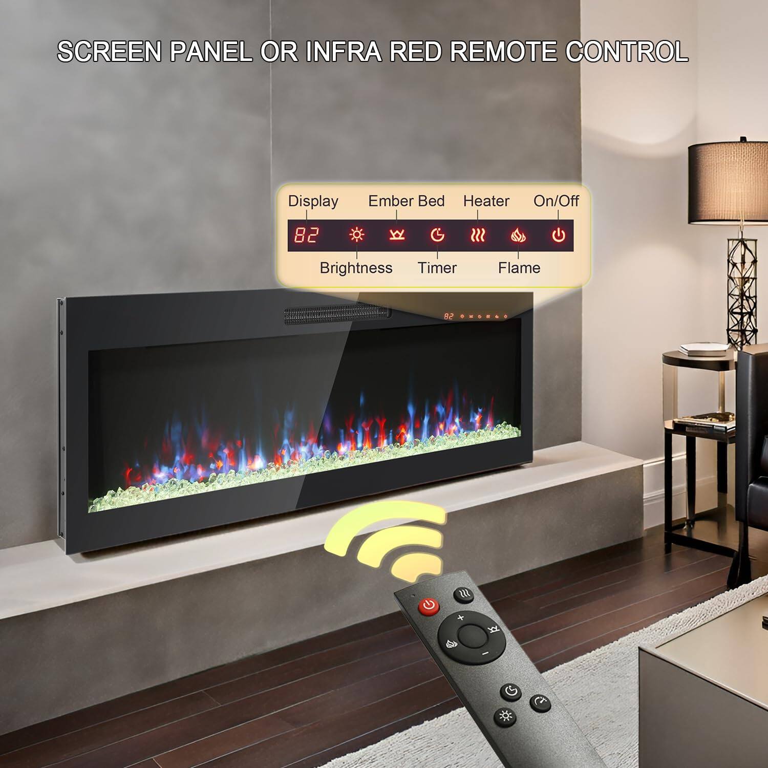 SCREEN PANEL OR INFRA RED REMOTE CONTROL

Display Ember Bed Heater On/Off Brightness Timer Flame

82 YY

G + & X - 1
