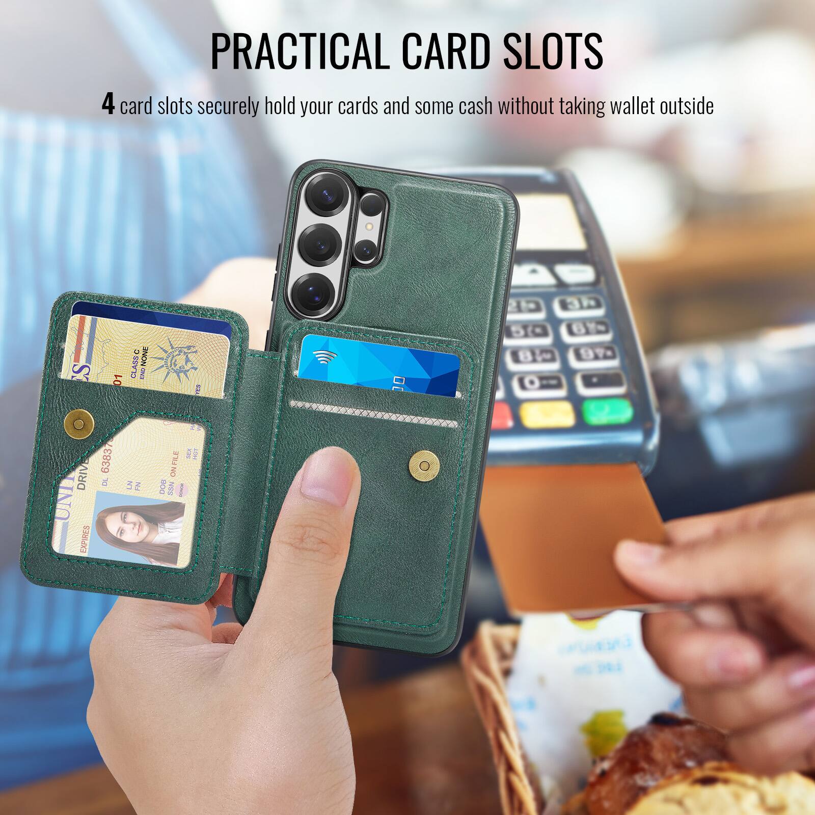 PRACTICAL CARD SLOTS

4 card slots securely hold your cards and some cash without taking wallet outside