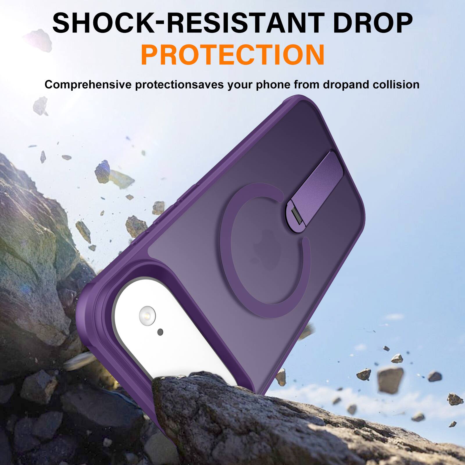 SHOCK-RESISTANT DROP PROTECTION  
Comprehensive protection saves your phone from drop and collision